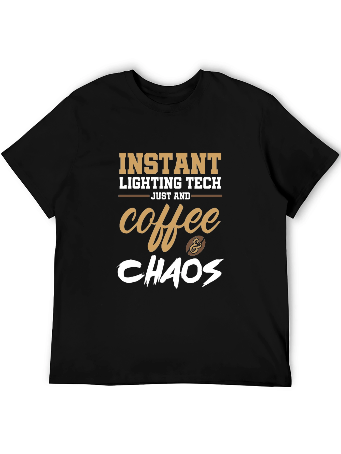 Instant Lighting Tech Coffee and Chaos T-Shirt