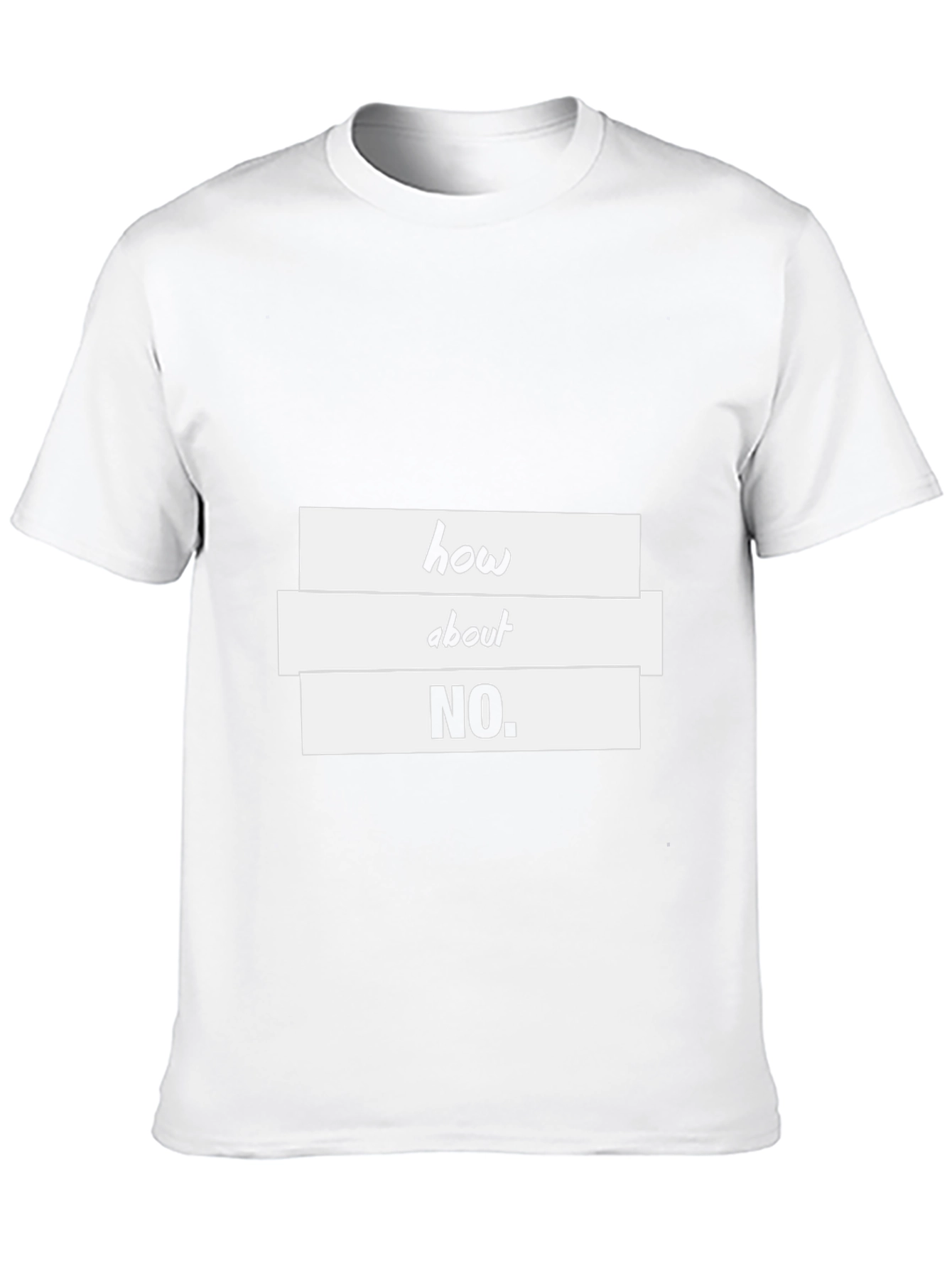 Humorous How About No. Graphic T-Shirt