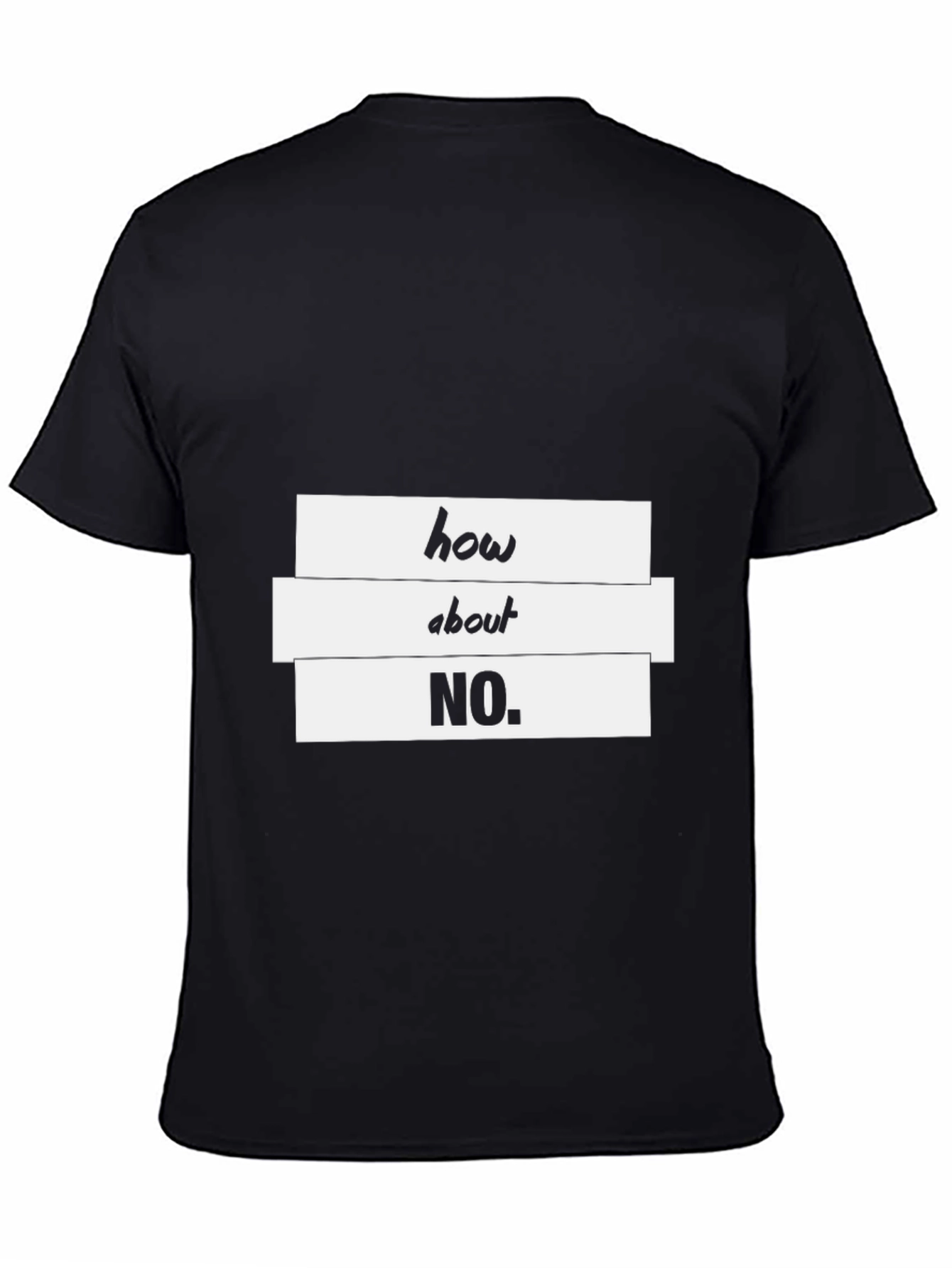 Humorous How About No. Graphic T-Shirt