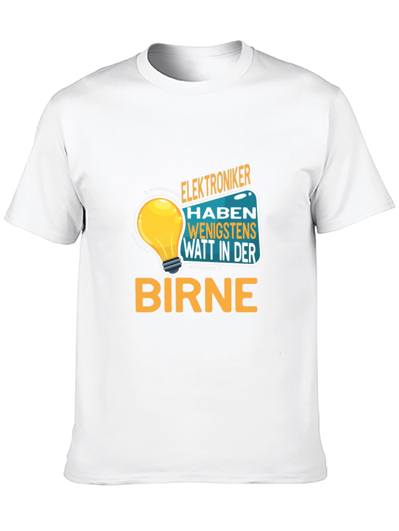 Funny Electrician T-Shirt - Watt in Der Birne