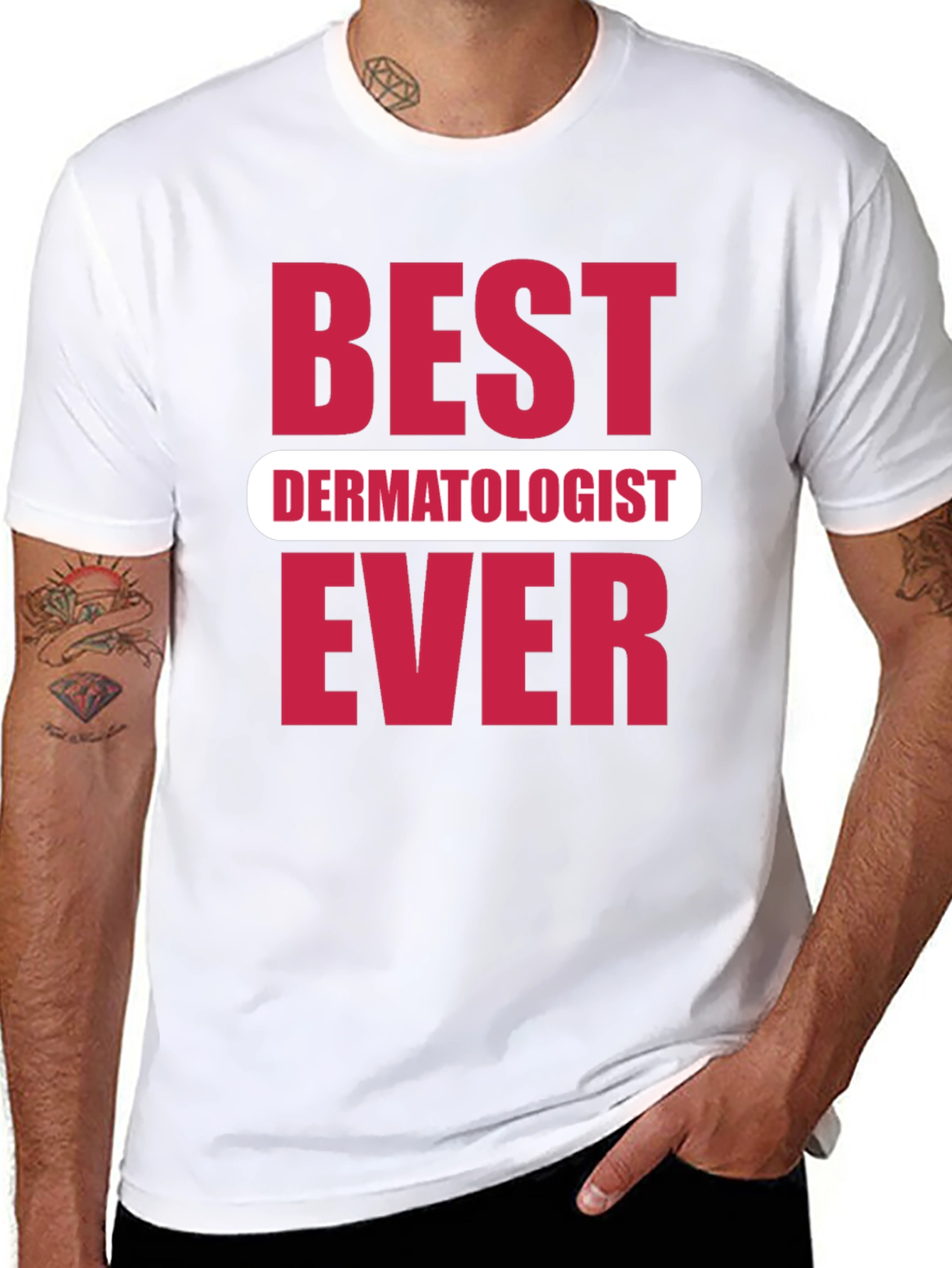 Best Dermatologist Ever Graphic T-Shirt