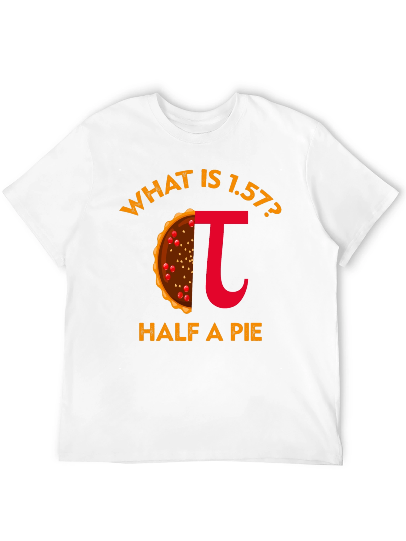 What is 1.57? Half a Pi Funny T-Shirt