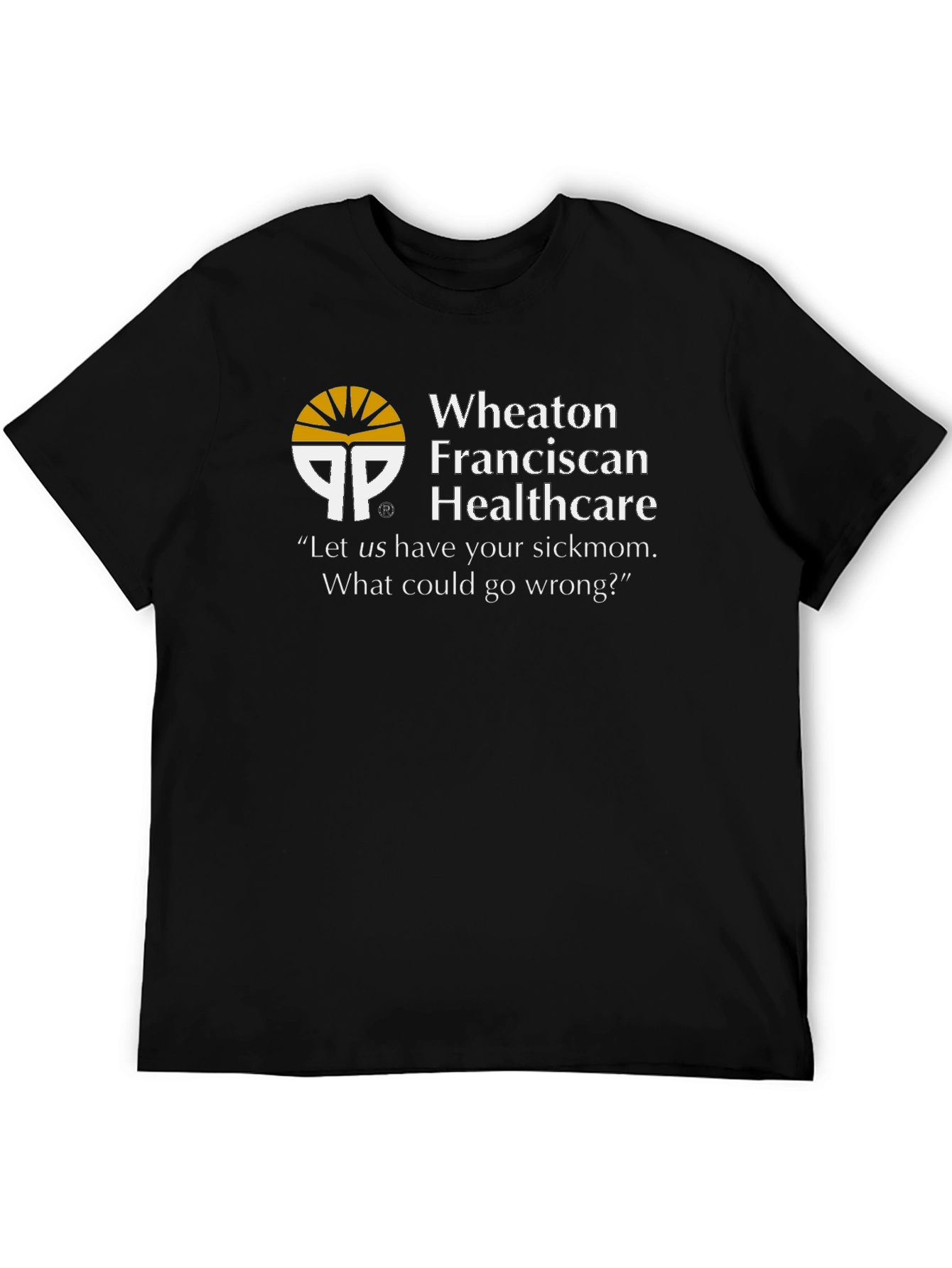 Wheaton Franciscan Healthcare T-Shirt