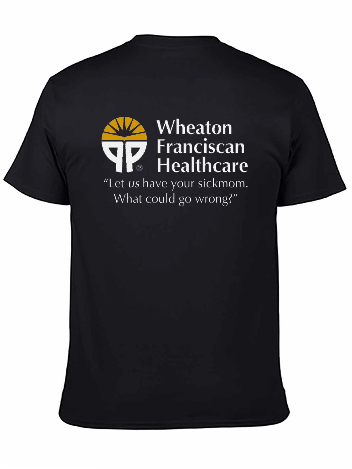 Wheaton Franciscan Healthcare T-Shirt