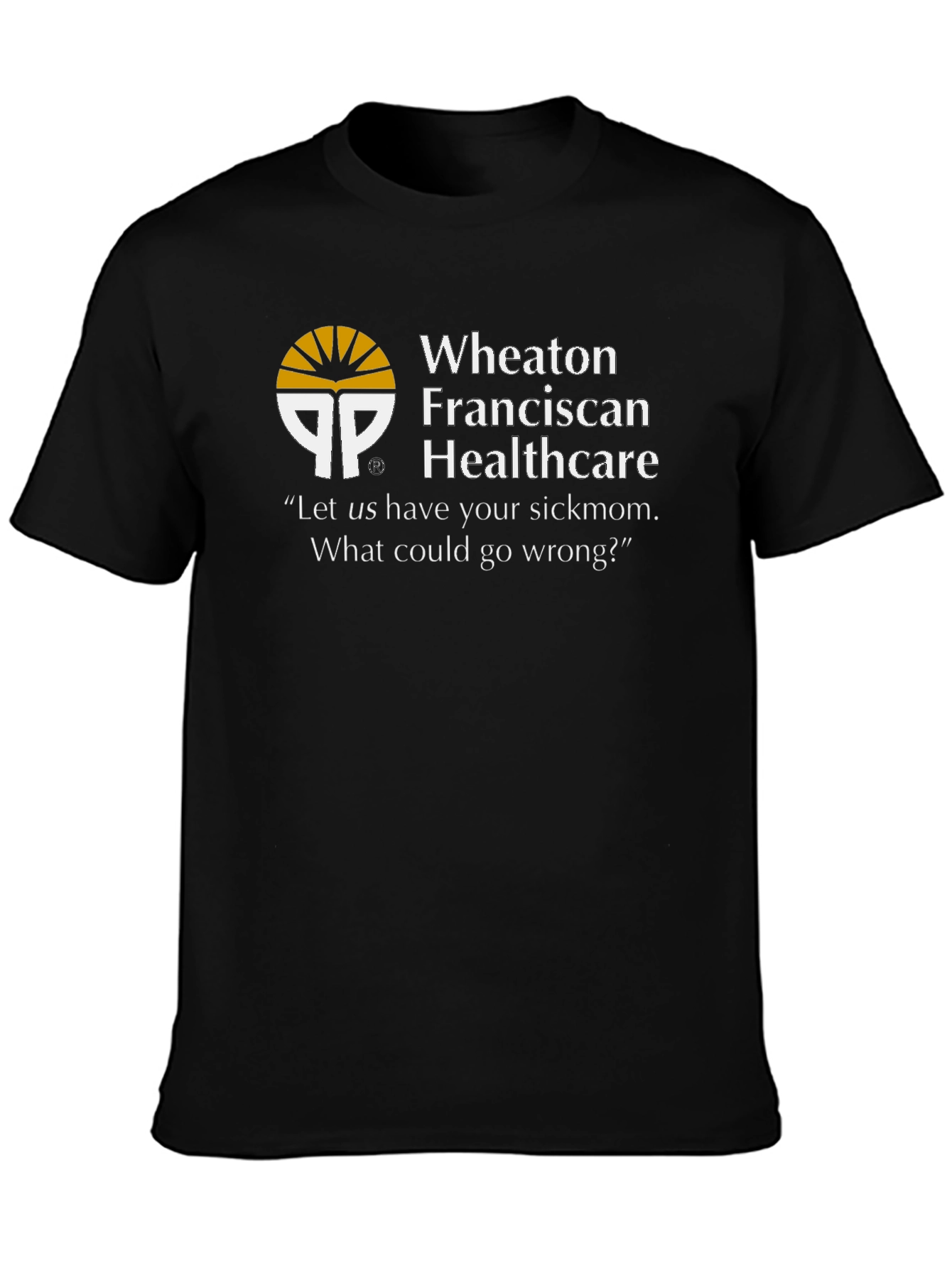 Wheaton Franciscan Healthcare T-Shirt