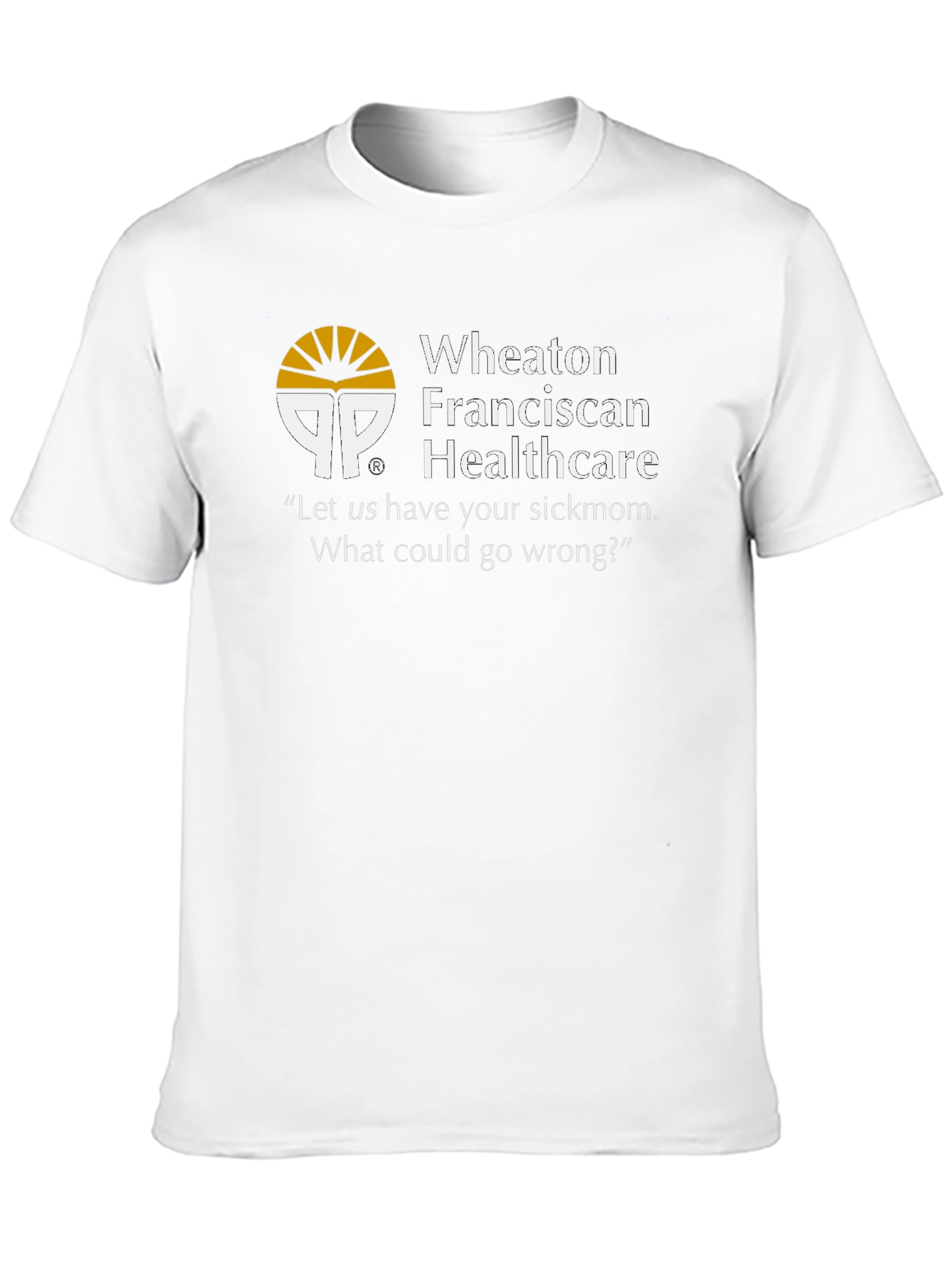 Wheaton Franciscan Healthcare T-Shirt