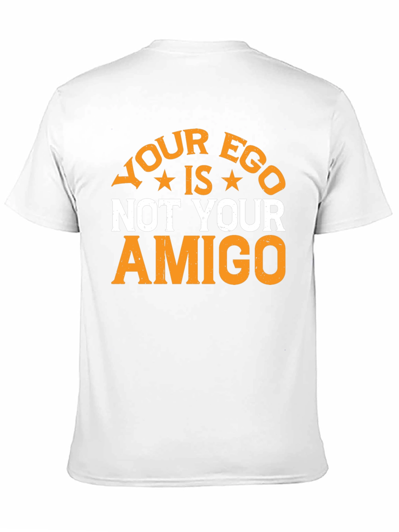 Your Ego Is Not Your Amigo Graphic Tee