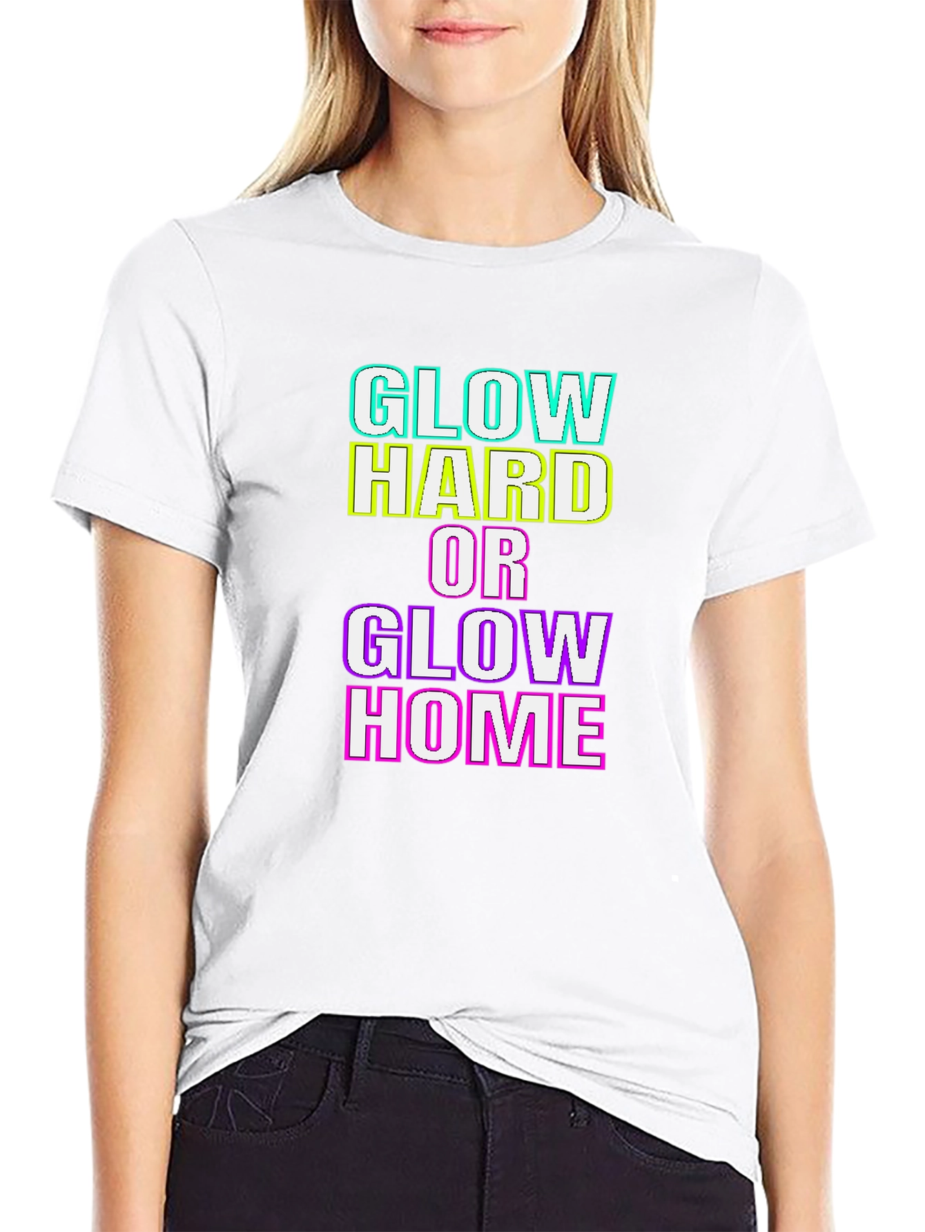 Glow Hard or Glow Home Graphic T-Shirt