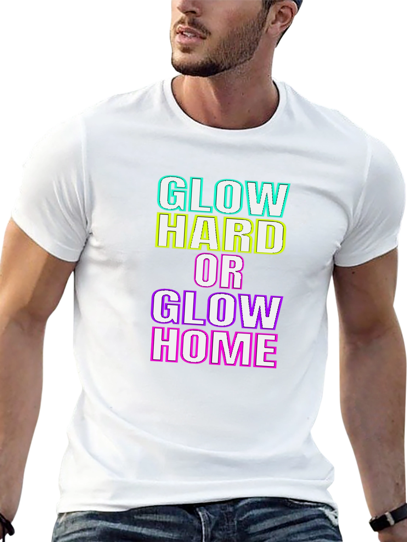 Glow Hard or Glow Home Graphic T-Shirt