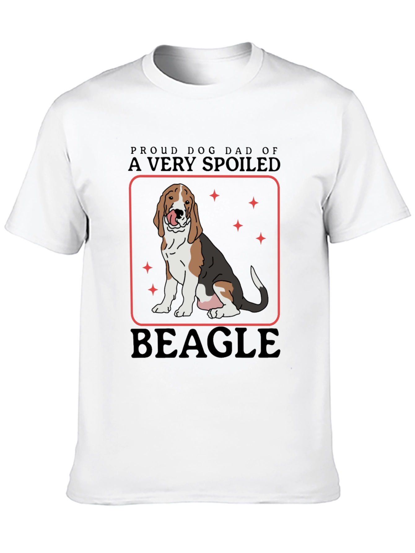 Proud Dog Dad of A Very Spoiled Beagle T-Shirt
