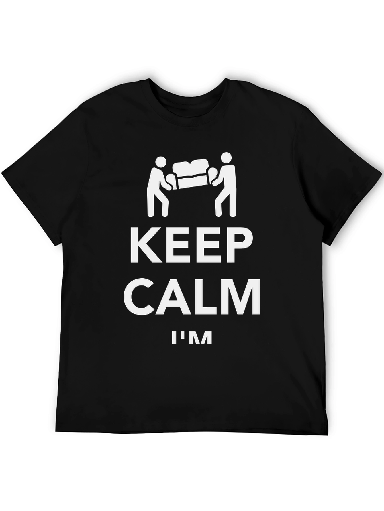 Keep Calm Im Moving T-Shirt