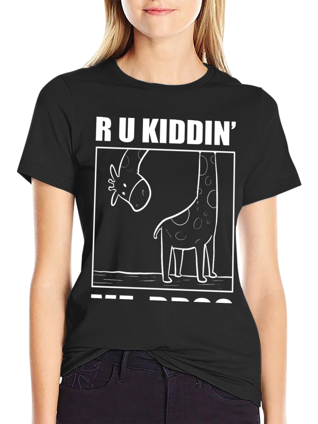 R U Kiddin Me Bro Giraffe Humor T-Shirt