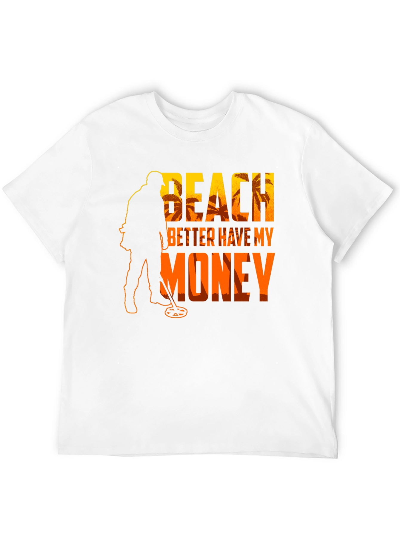 Beach Better Have My Money T-Shirt