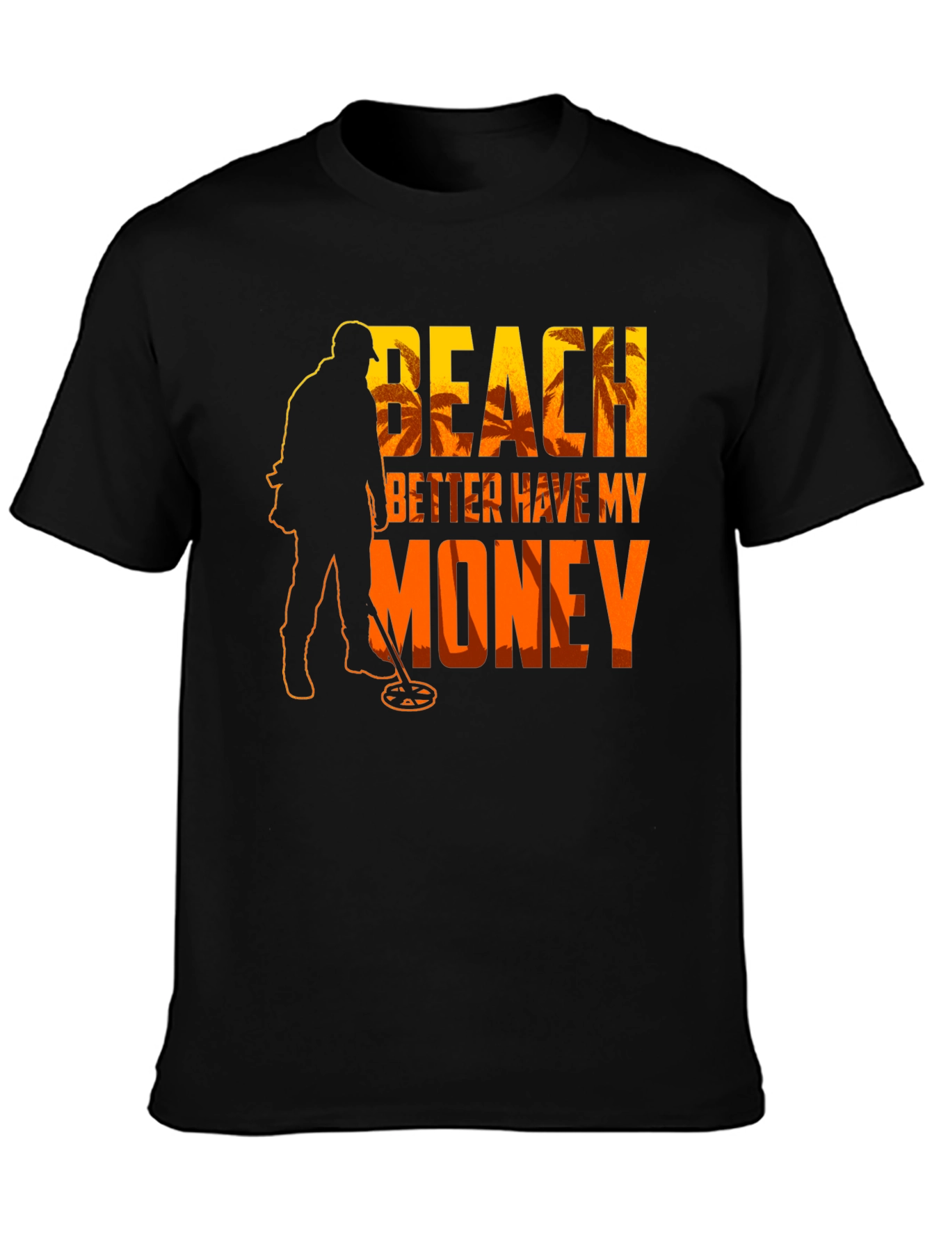 Beach Better Have My Money T-Shirt