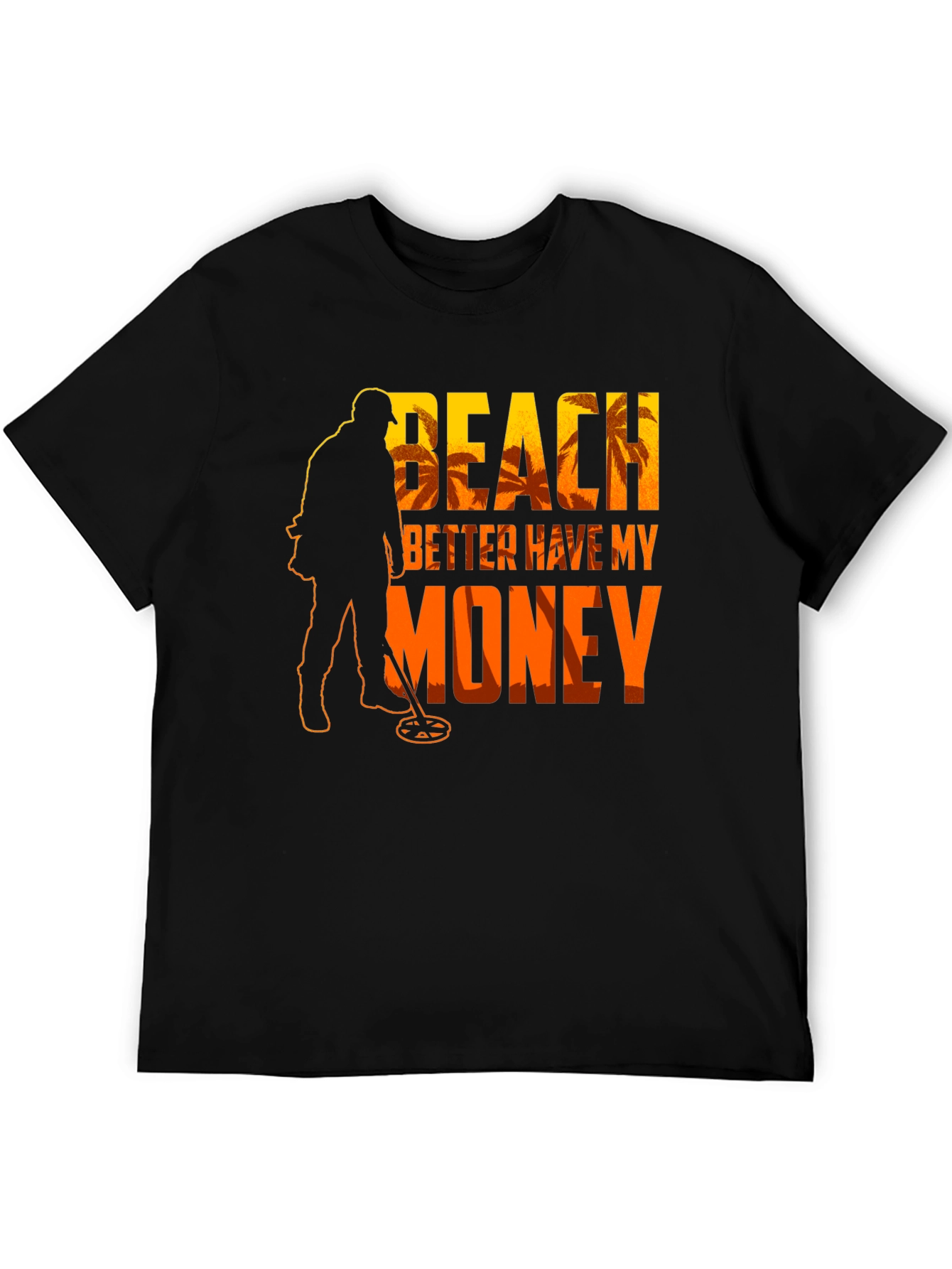 Beach Better Have My Money T-Shirt