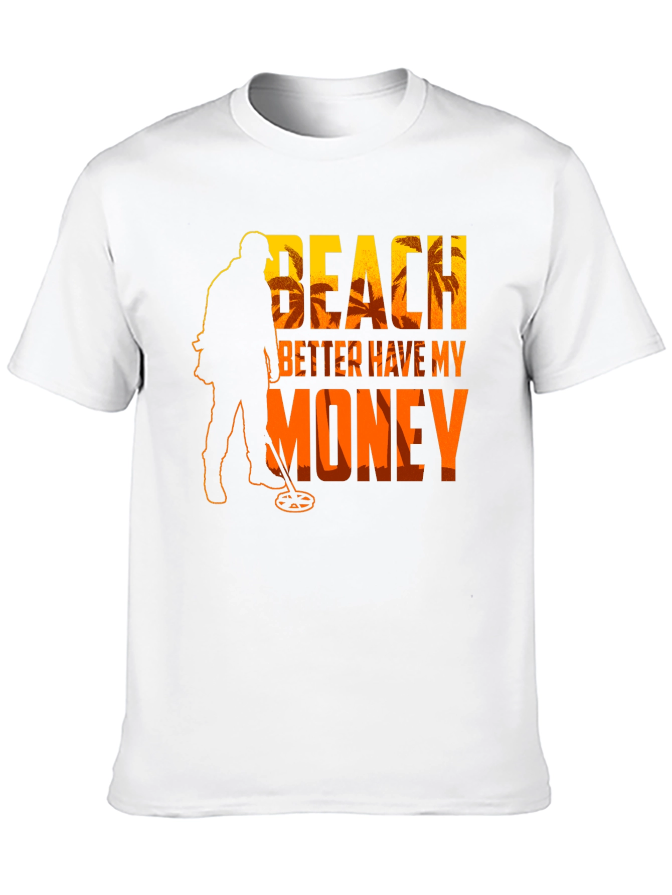Beach Better Have My Money T-Shirt