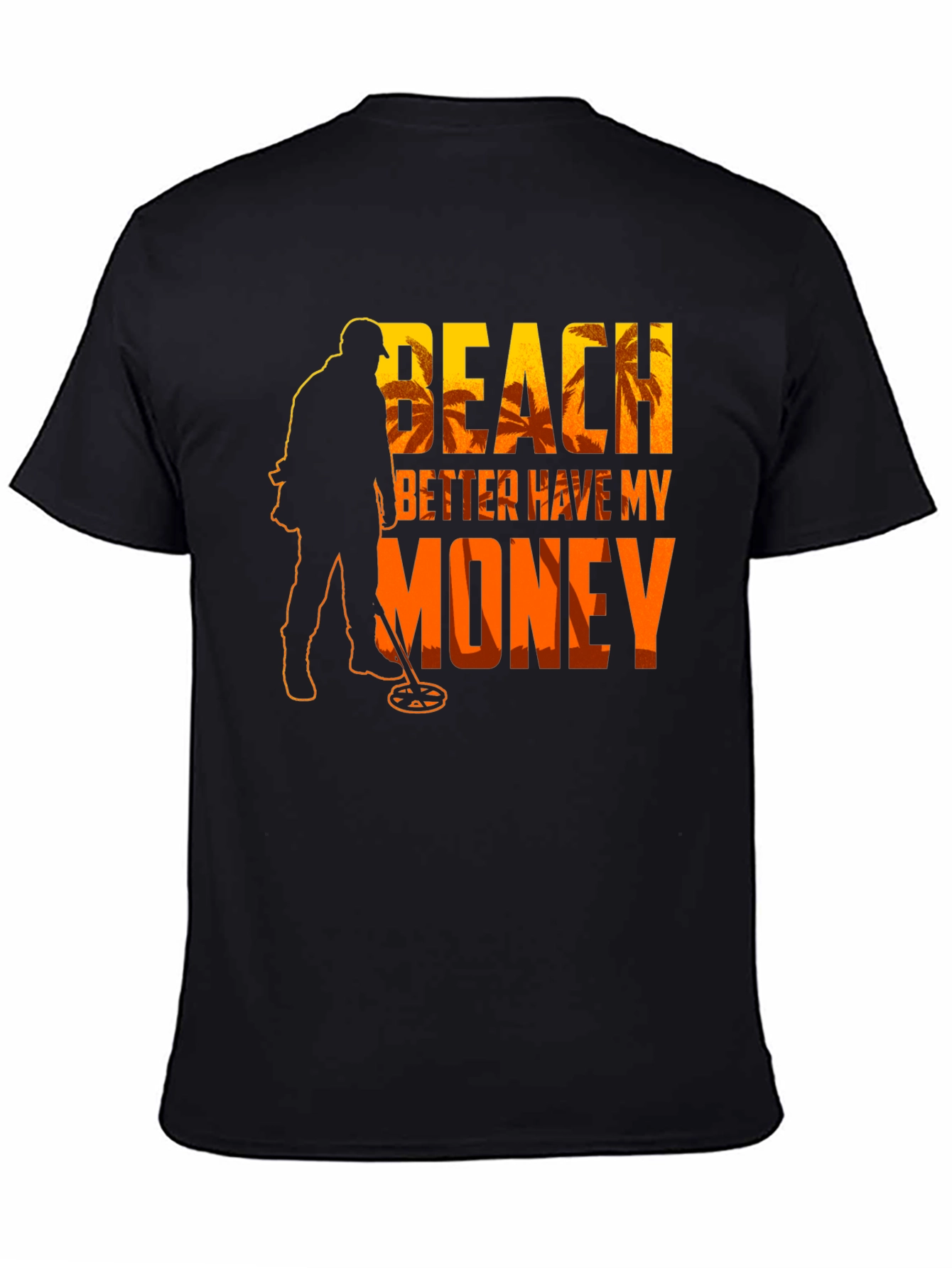 Beach Better Have My Money T-Shirt
