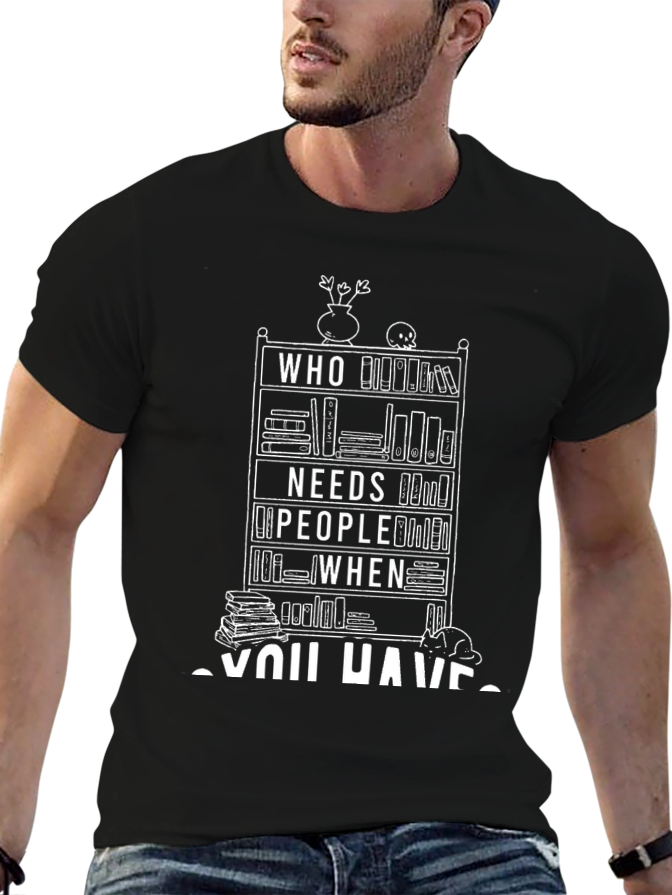 Who Needs People When You Have Books T-Shirt