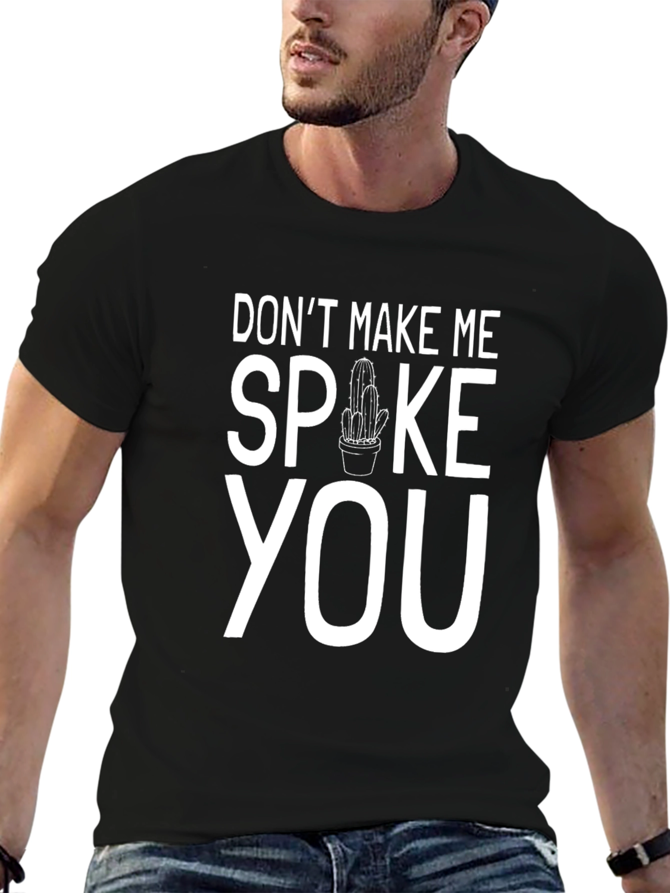 Dont Make Me Spoke You Cactus Humor T-Shirt