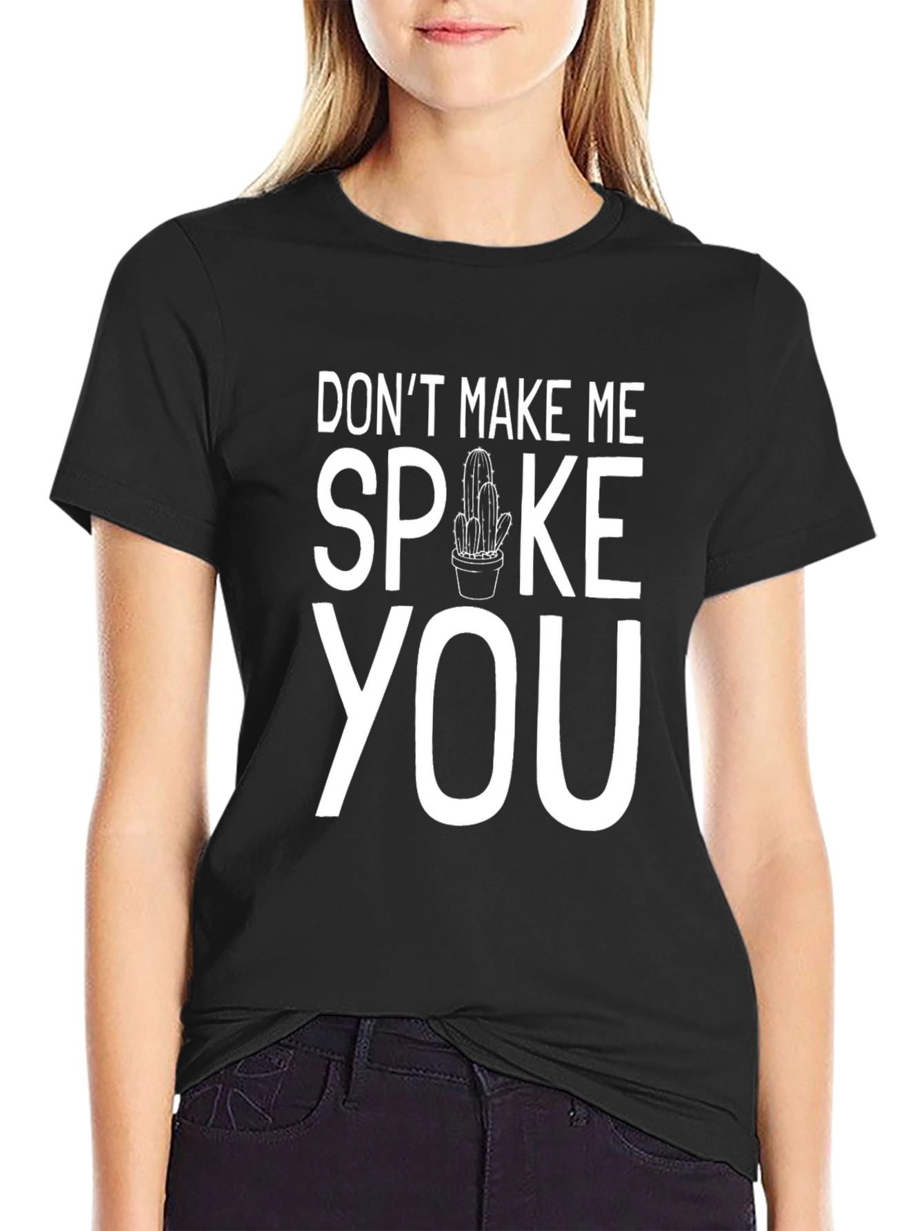 Dont Make Me Spoke You Cactus Humor T-Shirt
