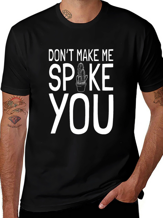 Dont Make Me Spoke You Cactus Humor T-Shirt