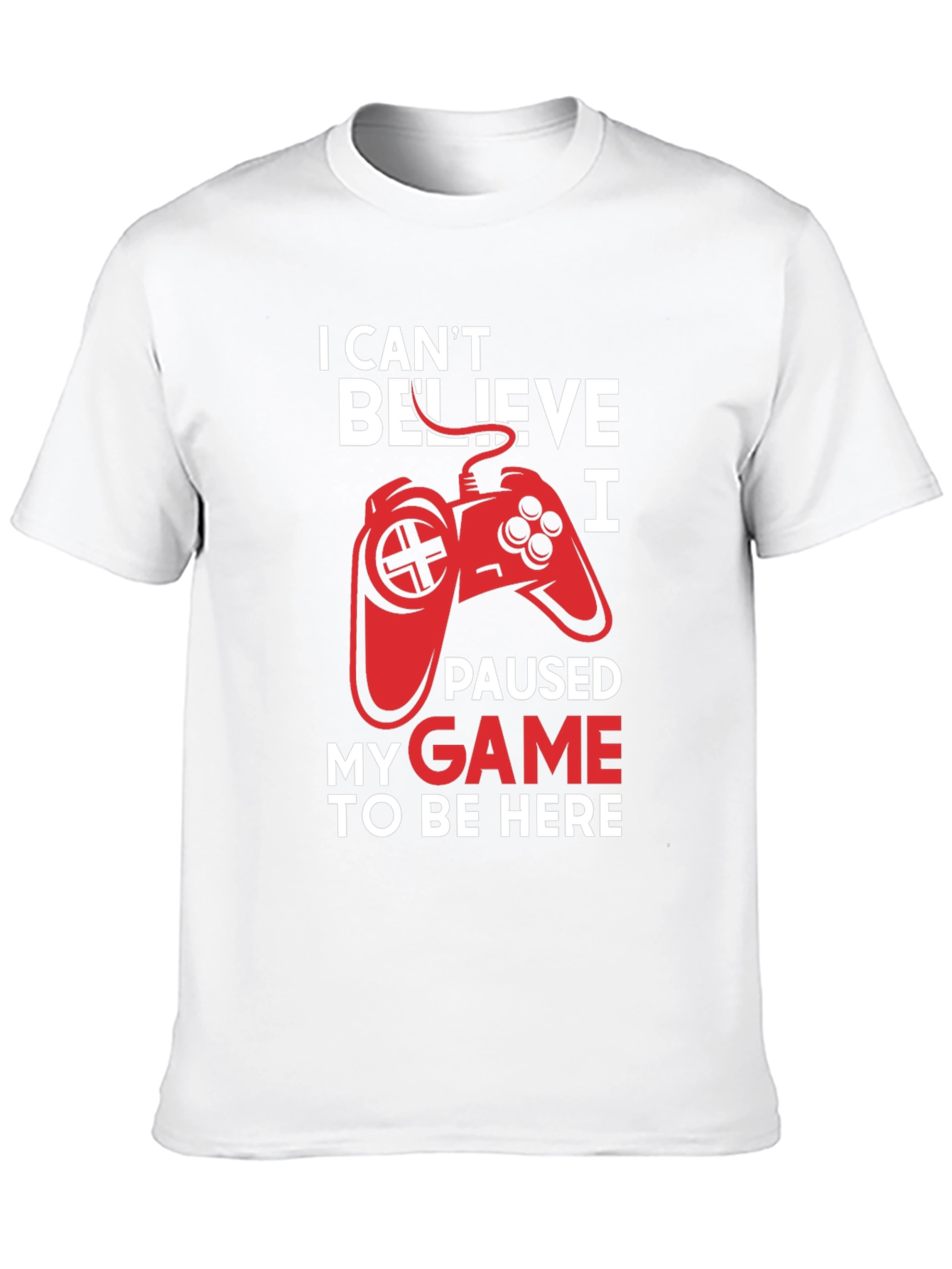 I Paused My Game to Be Here Graphic Tee