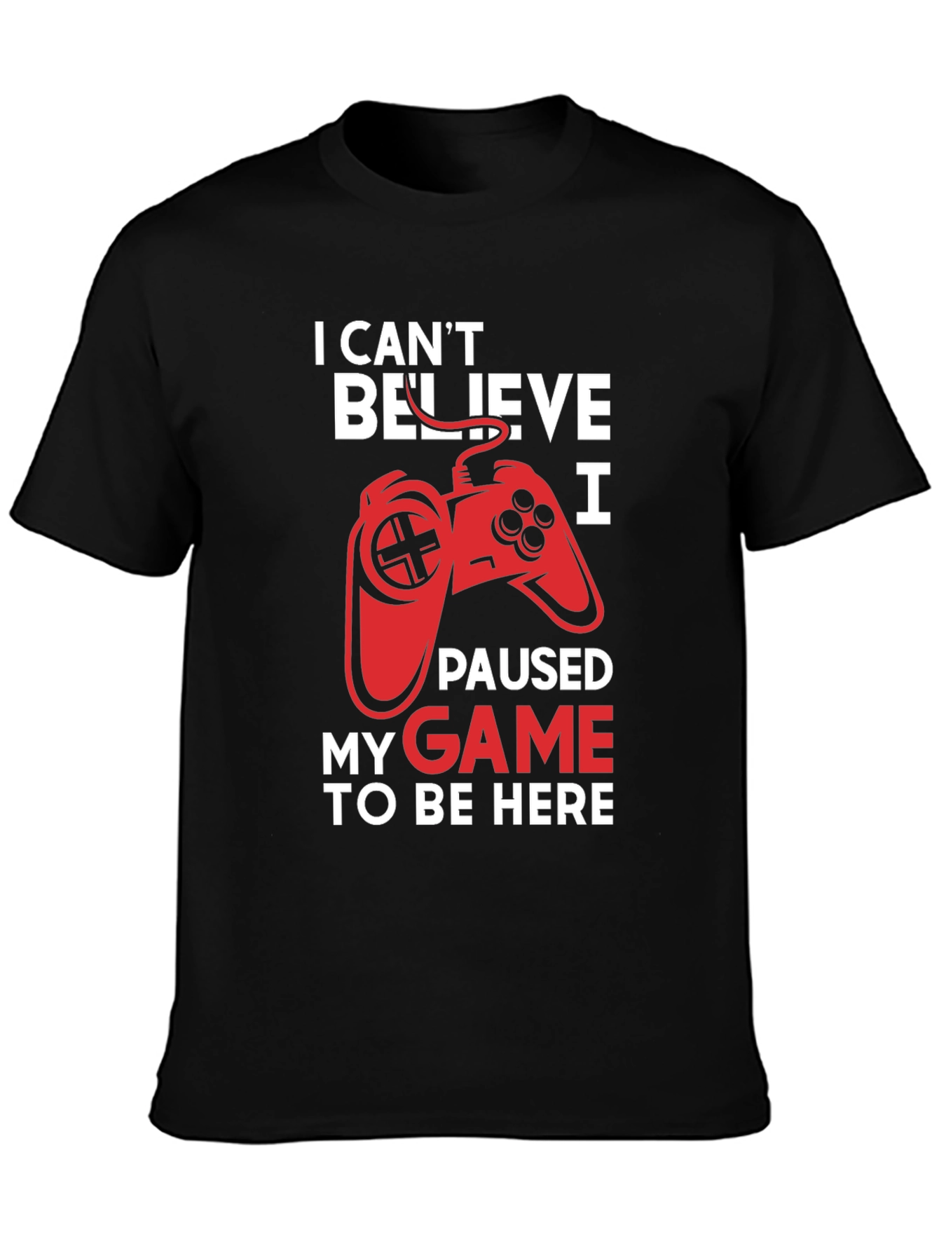 I Paused My Game to Be Here Graphic Tee