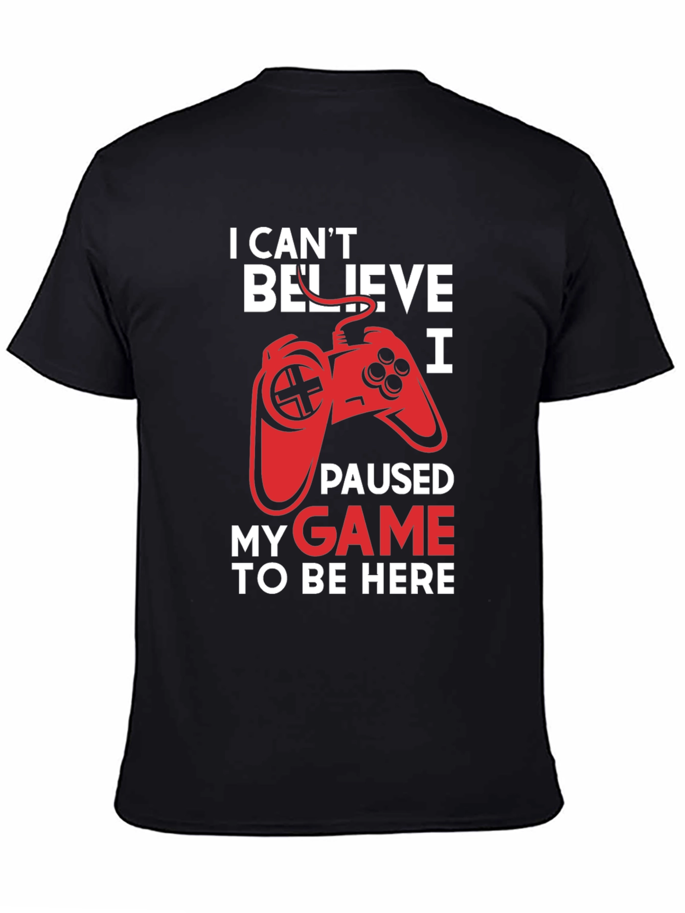 I Paused My Game to Be Here Graphic Tee