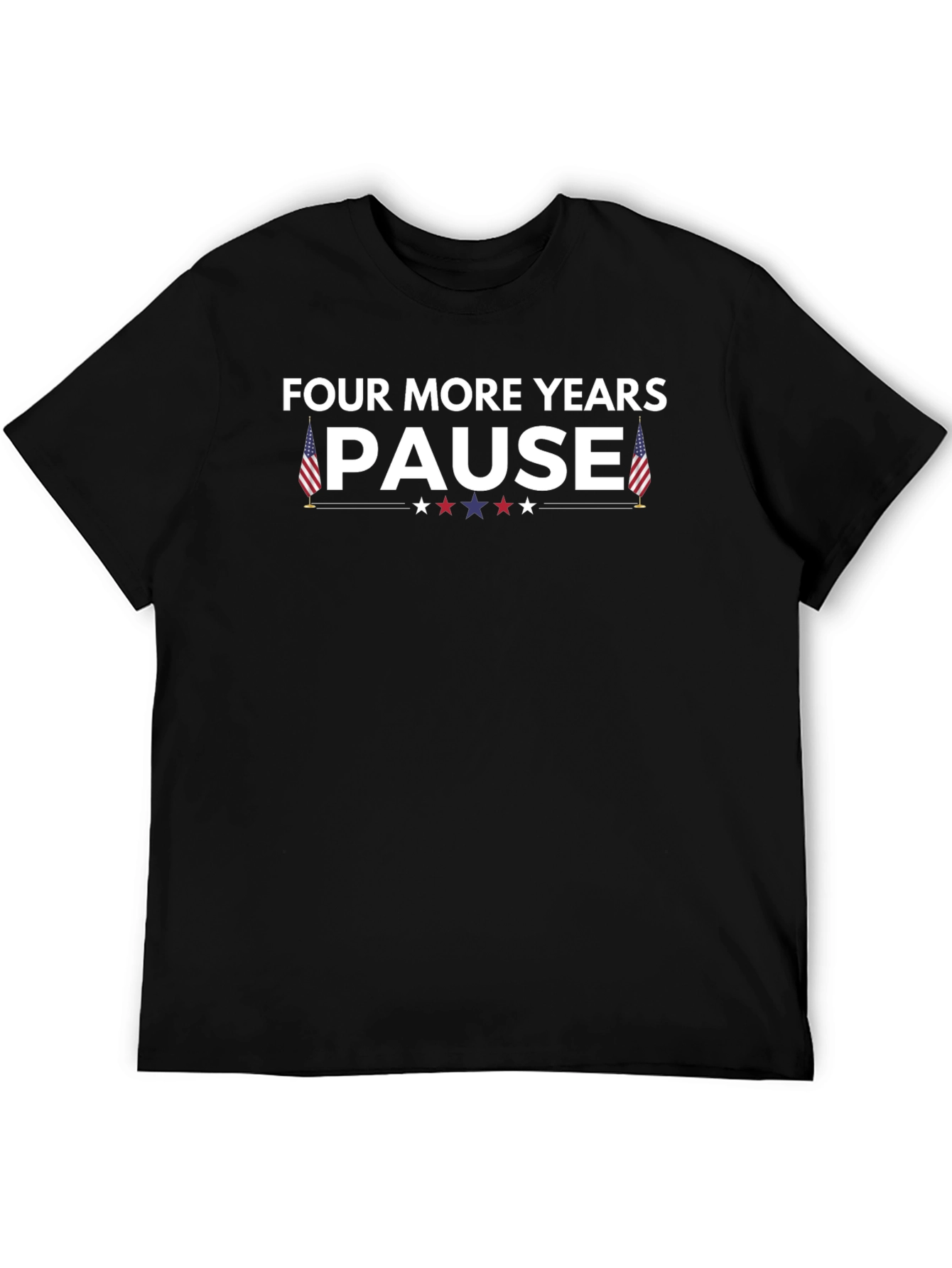Four More Years Pause T-Shirt