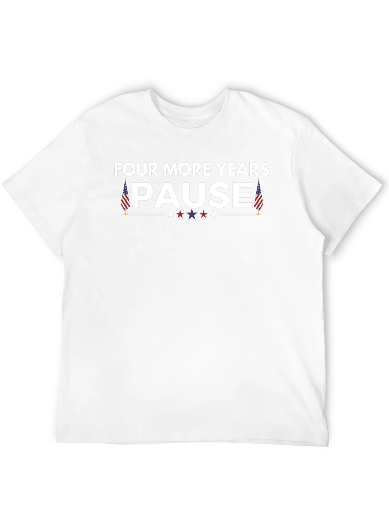 Four More Years Pause T-Shirt