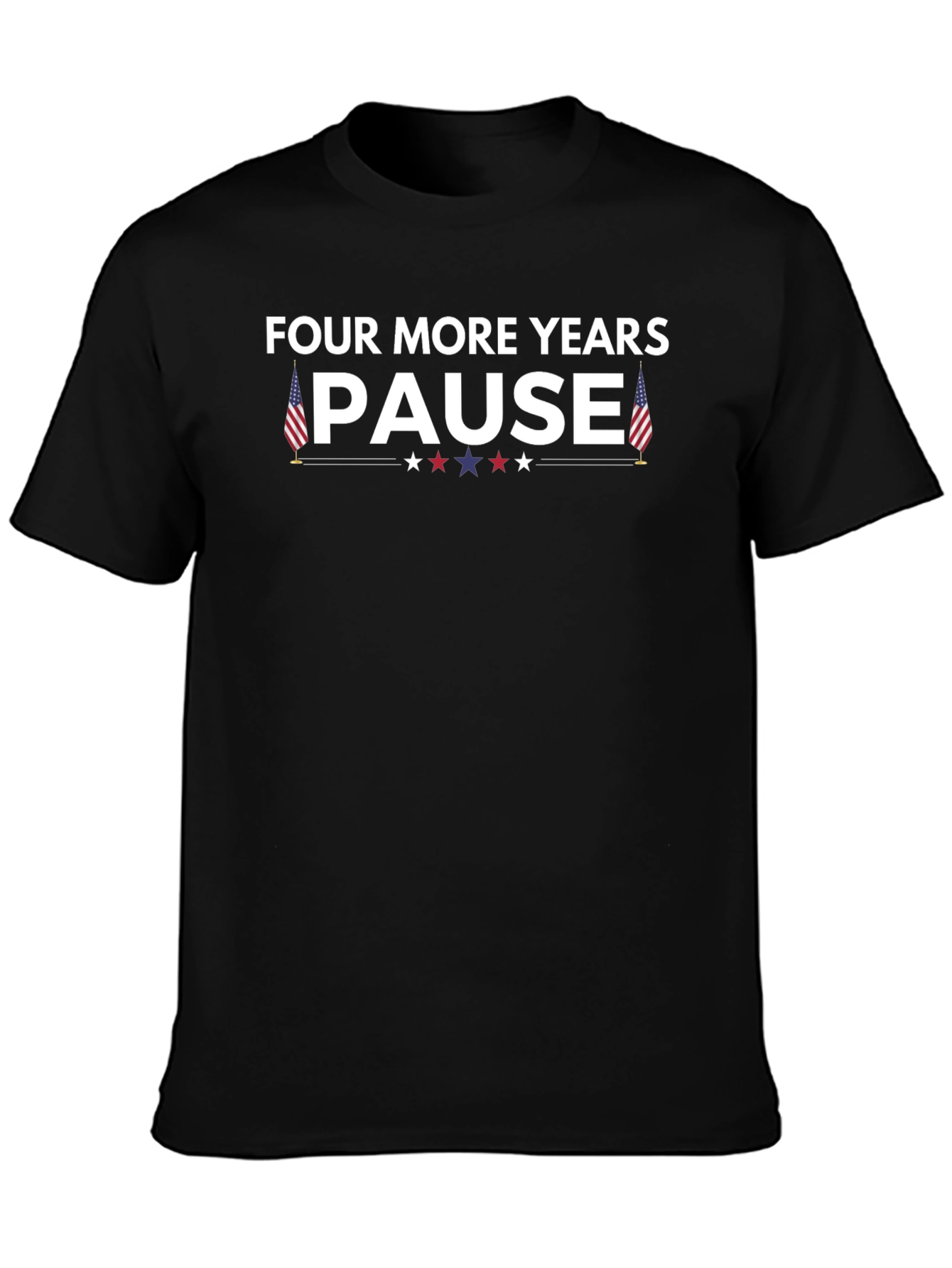 Four More Years Pause T-Shirt