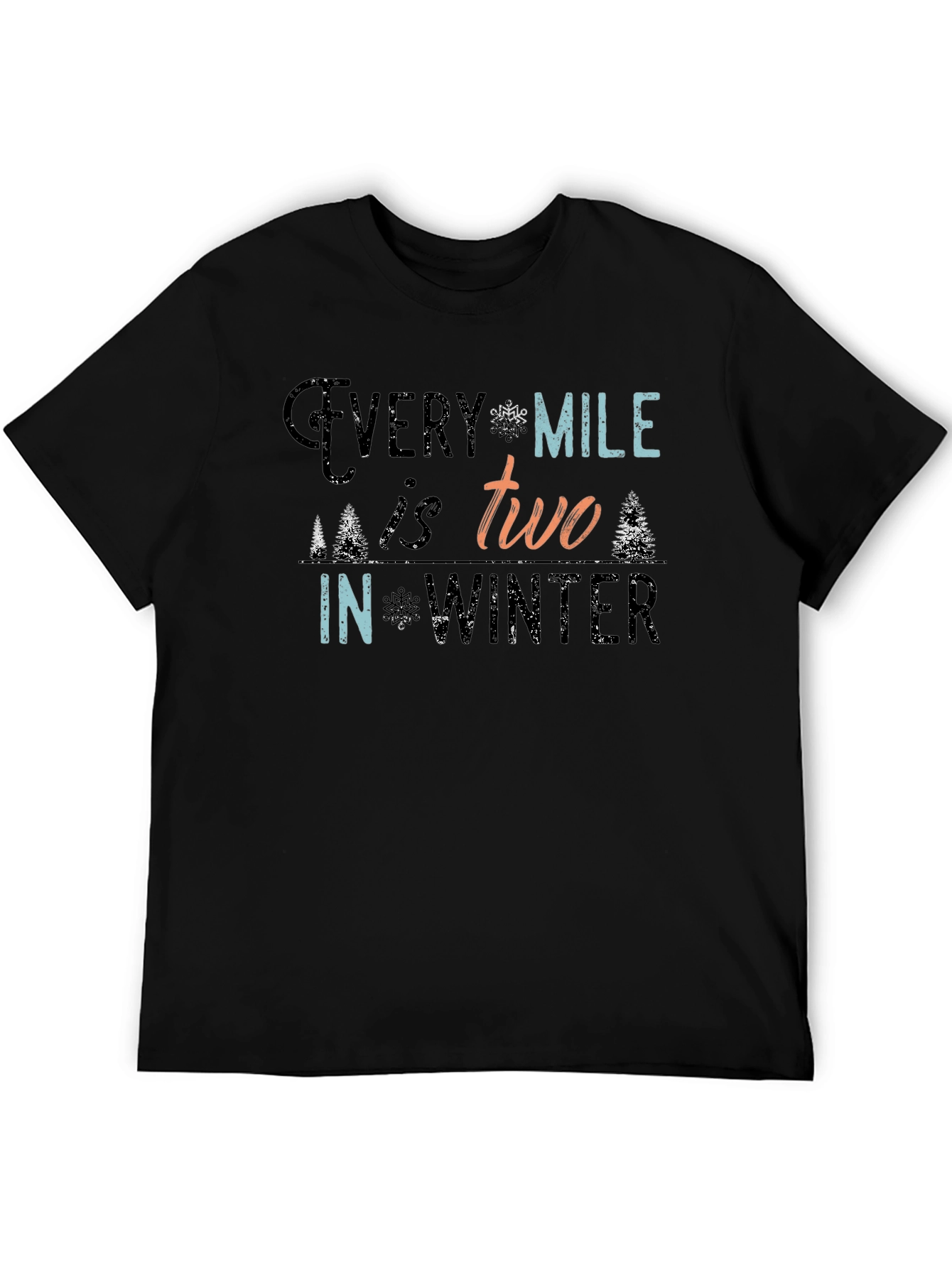 Every Mile is Two in Winter Black T-Shirt