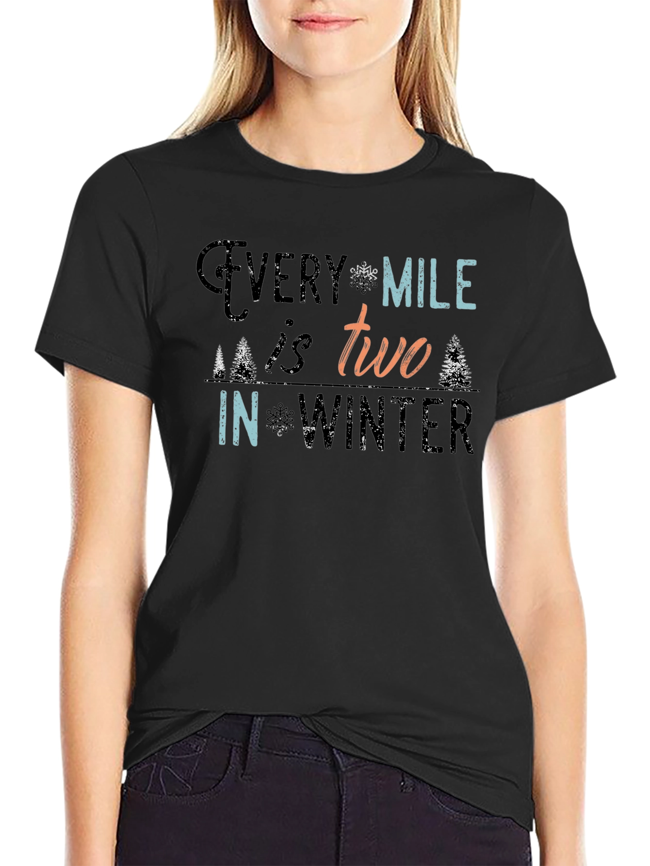 Every Mile is Two in Winter Black T-Shirt