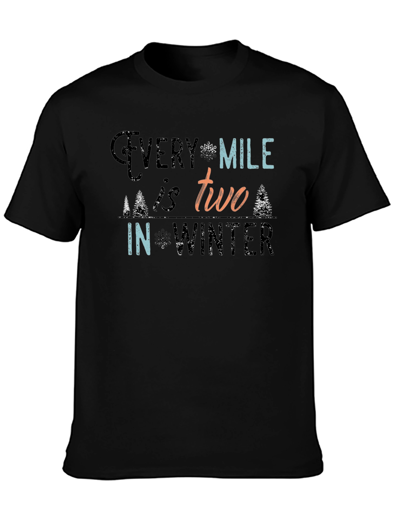 Every Mile is Two in Winter Black T-Shirt