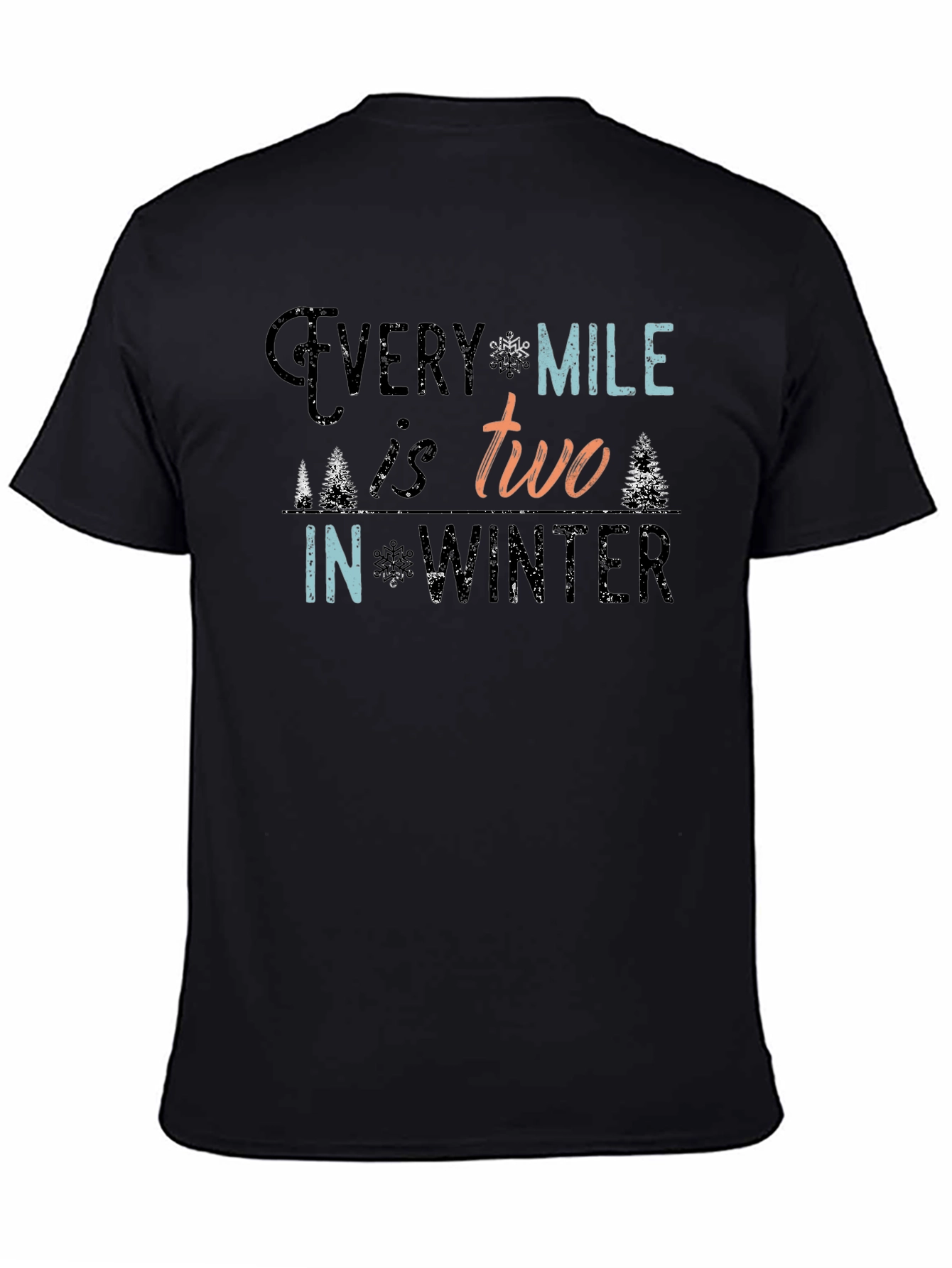 Every Mile is Two in Winter Black T-Shirt