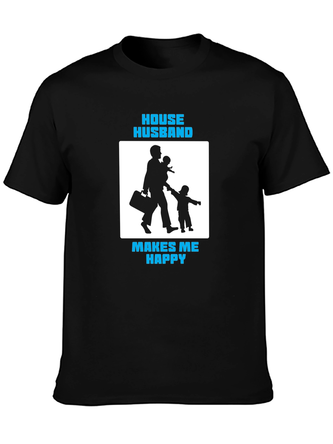 House Husband Makes Me Happy Black T-Shirt