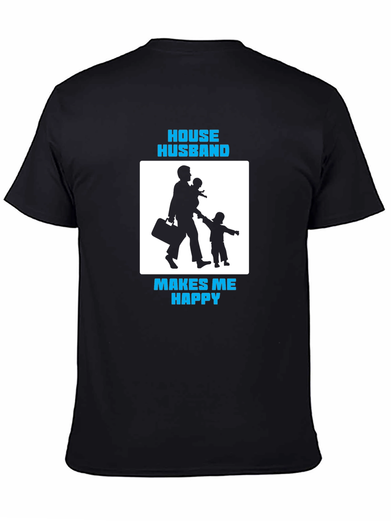 House Husband Makes Me Happy Black T-Shirt