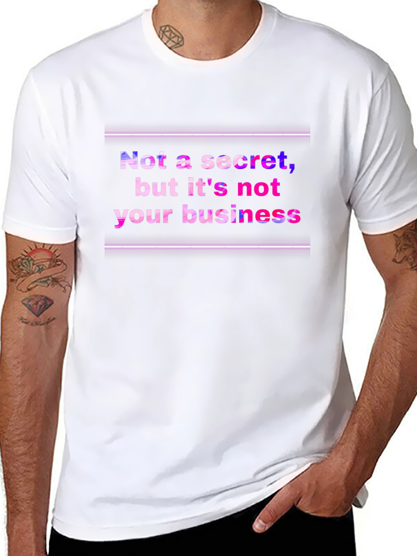 Funny Graphic Tee: Not a Secret Not Your Business