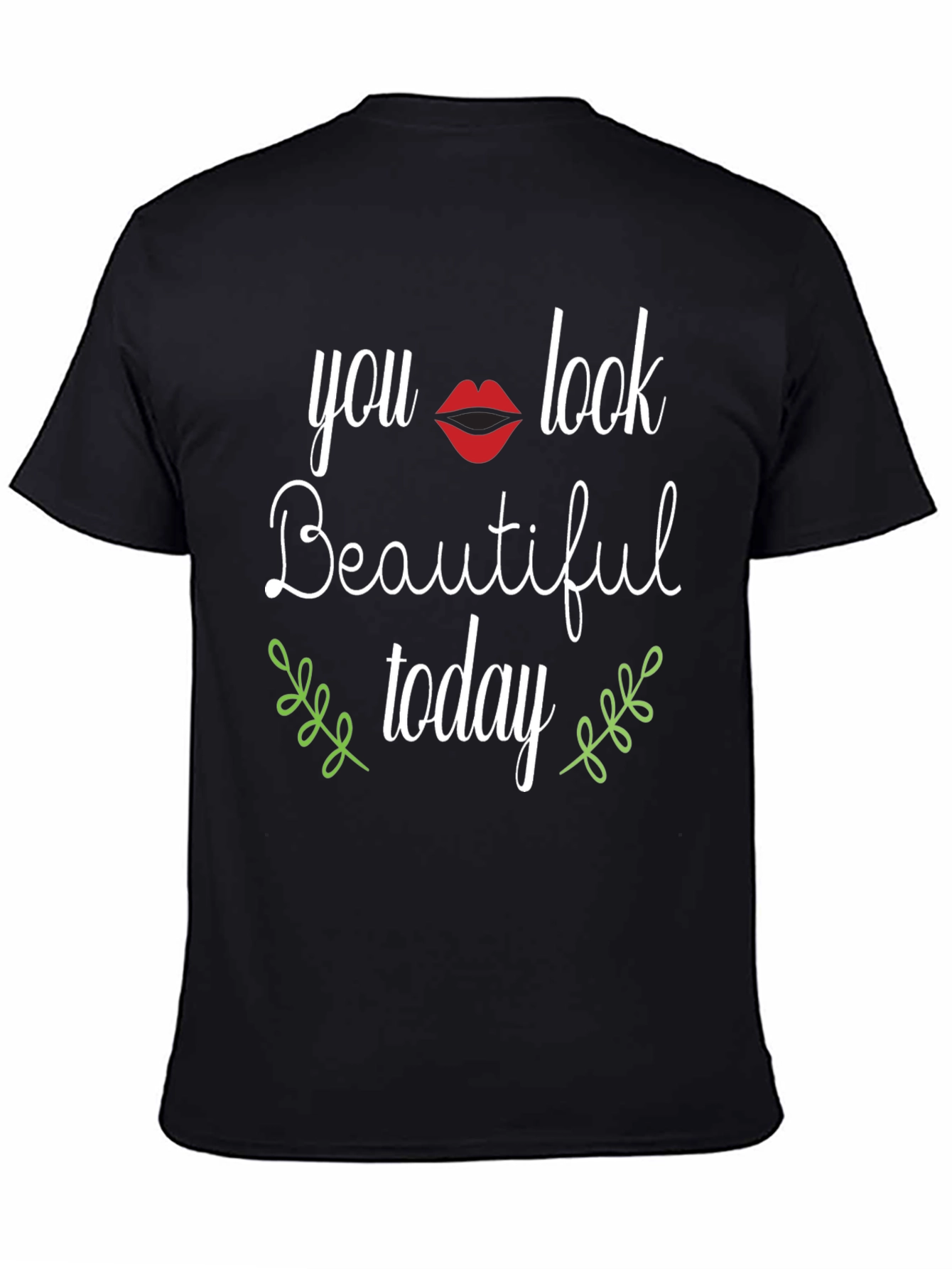 You Look Beautiful Today Graphic Tee