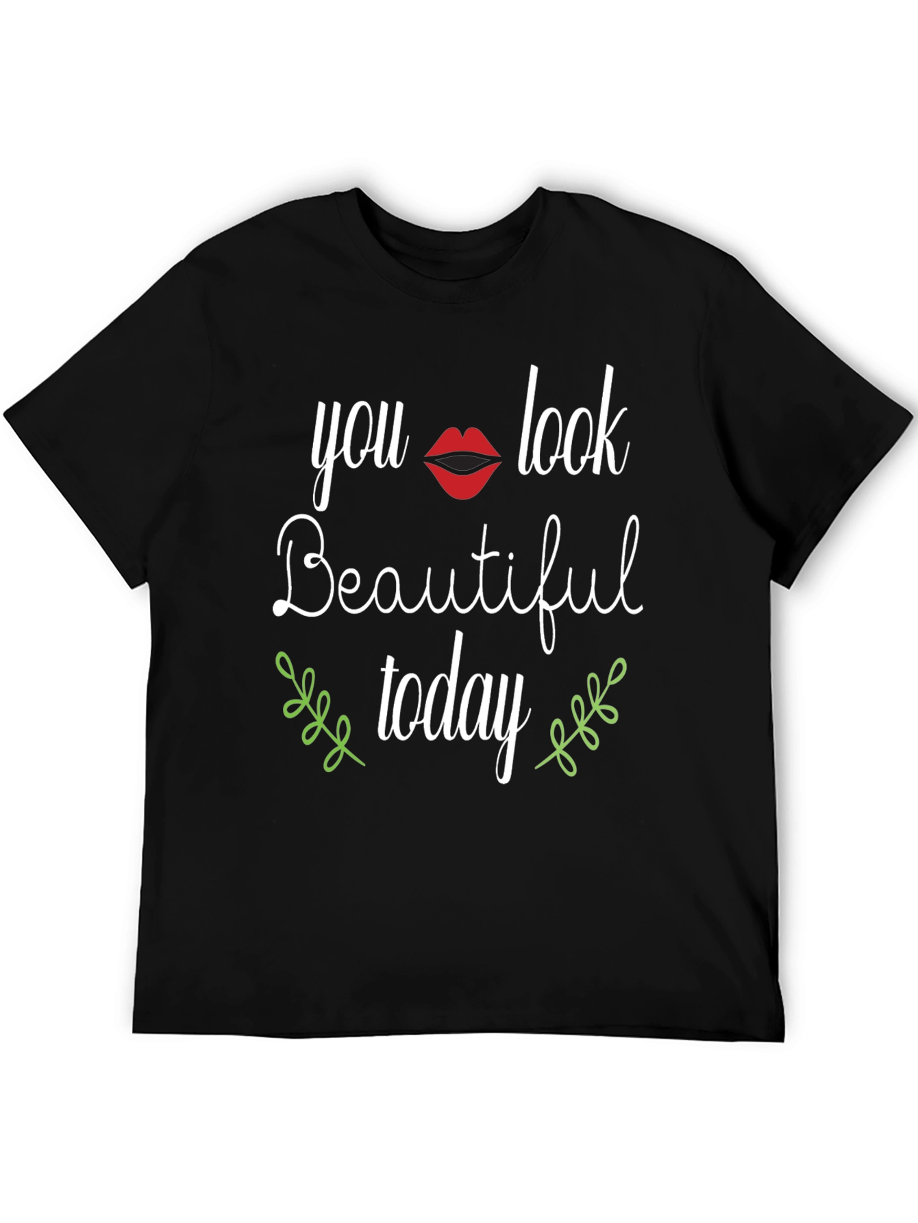 You Look Beautiful Today Graphic Tee