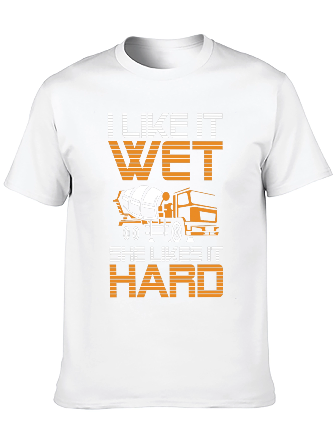I Like It Wet Concrete Truck Mens T-Shirt