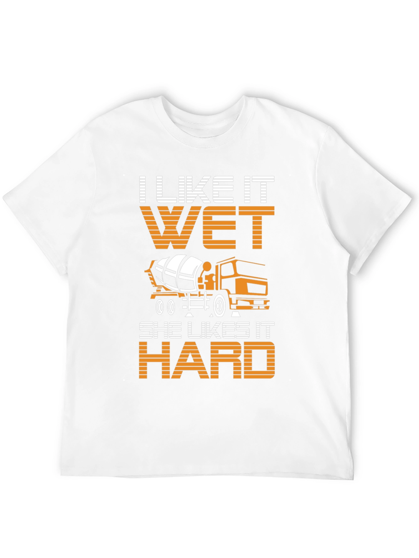 I Like It Wet Concrete Truck Mens T-Shirt