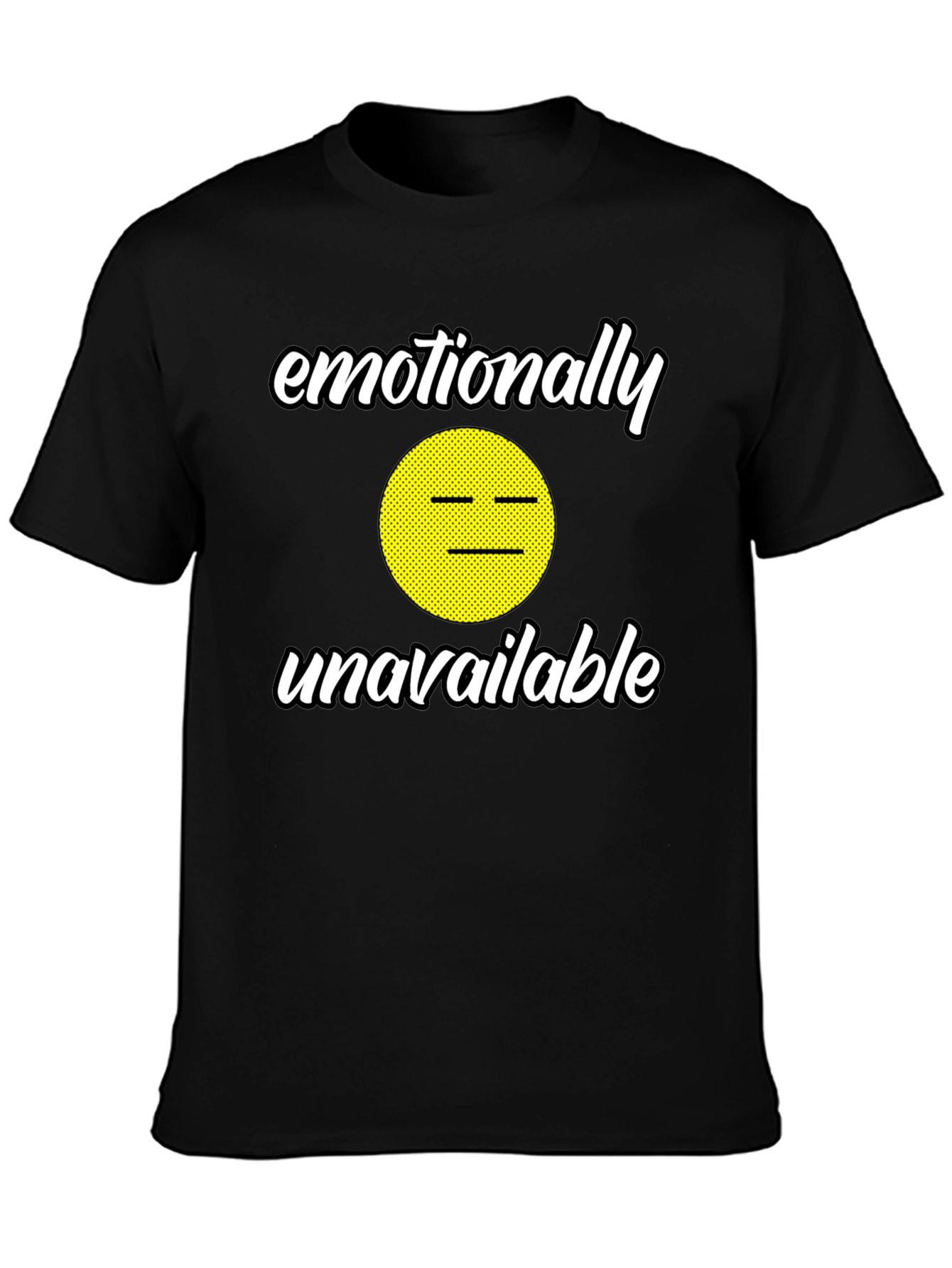 Emotionally Unavailable Graphic Tee - Funny Humor T-Shirt