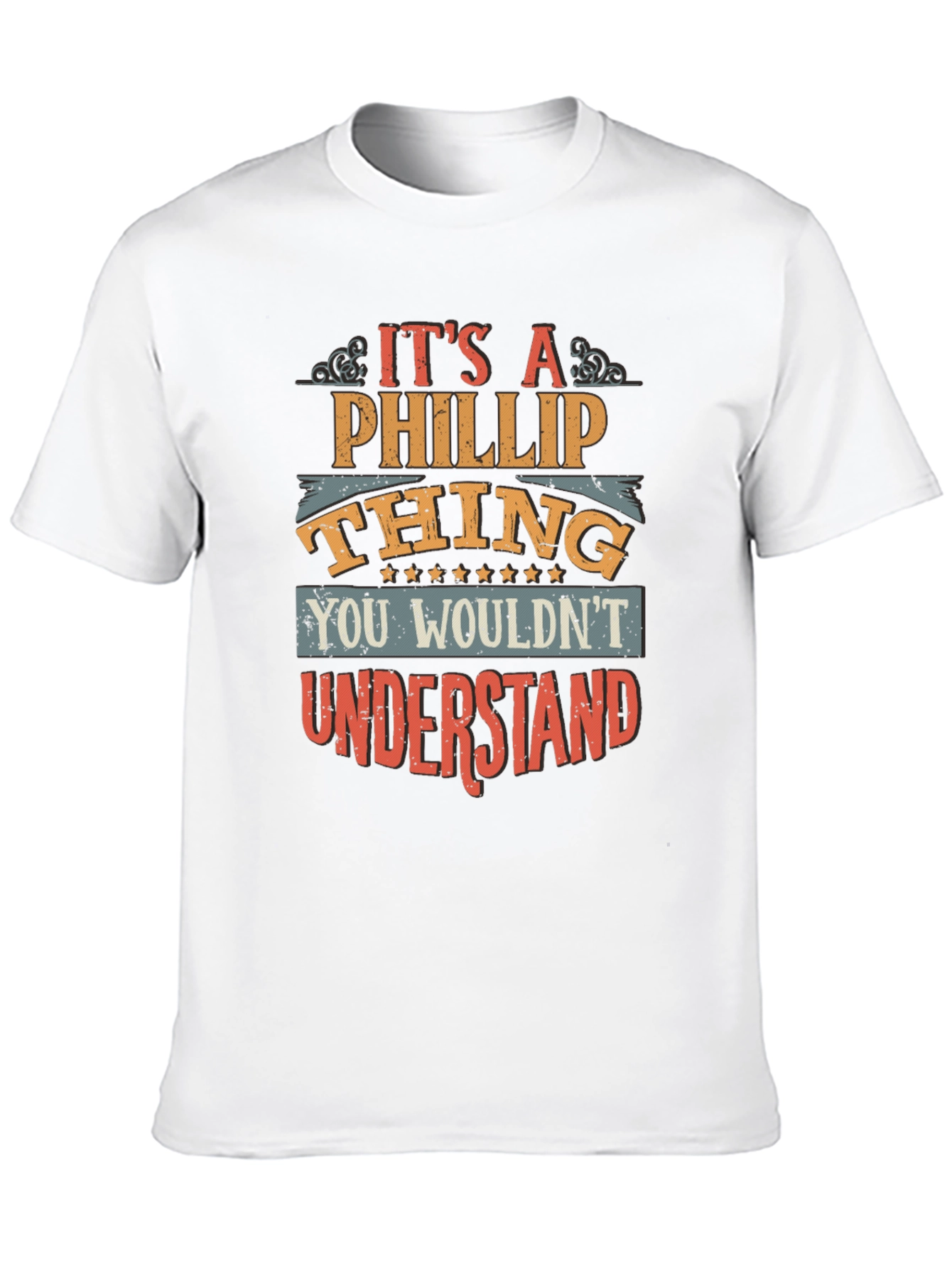 Its A Phillip Thing T-Shirt - You Wouldnt Understand