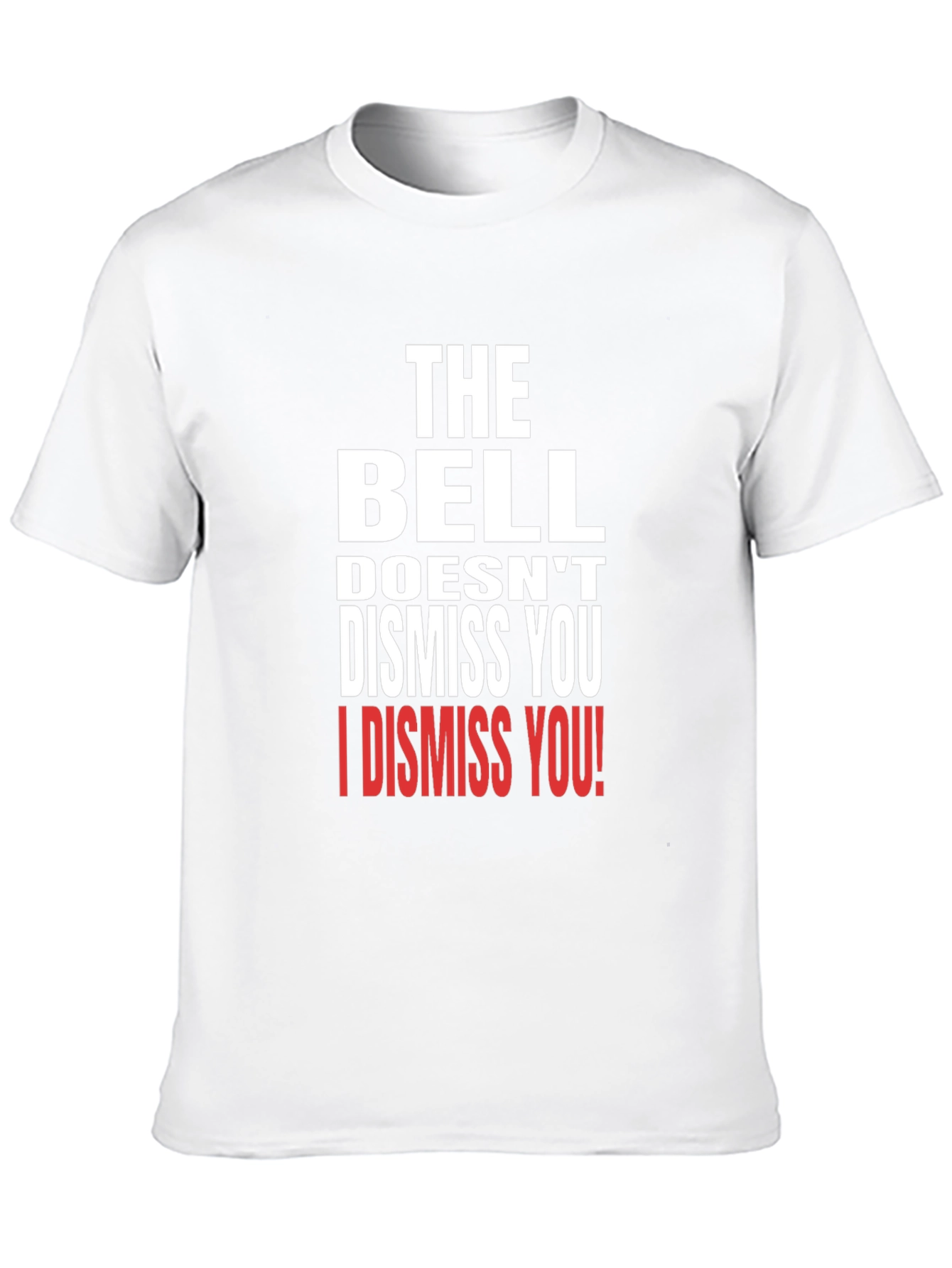 The Bell Doesnt Dismiss You T-Shirt