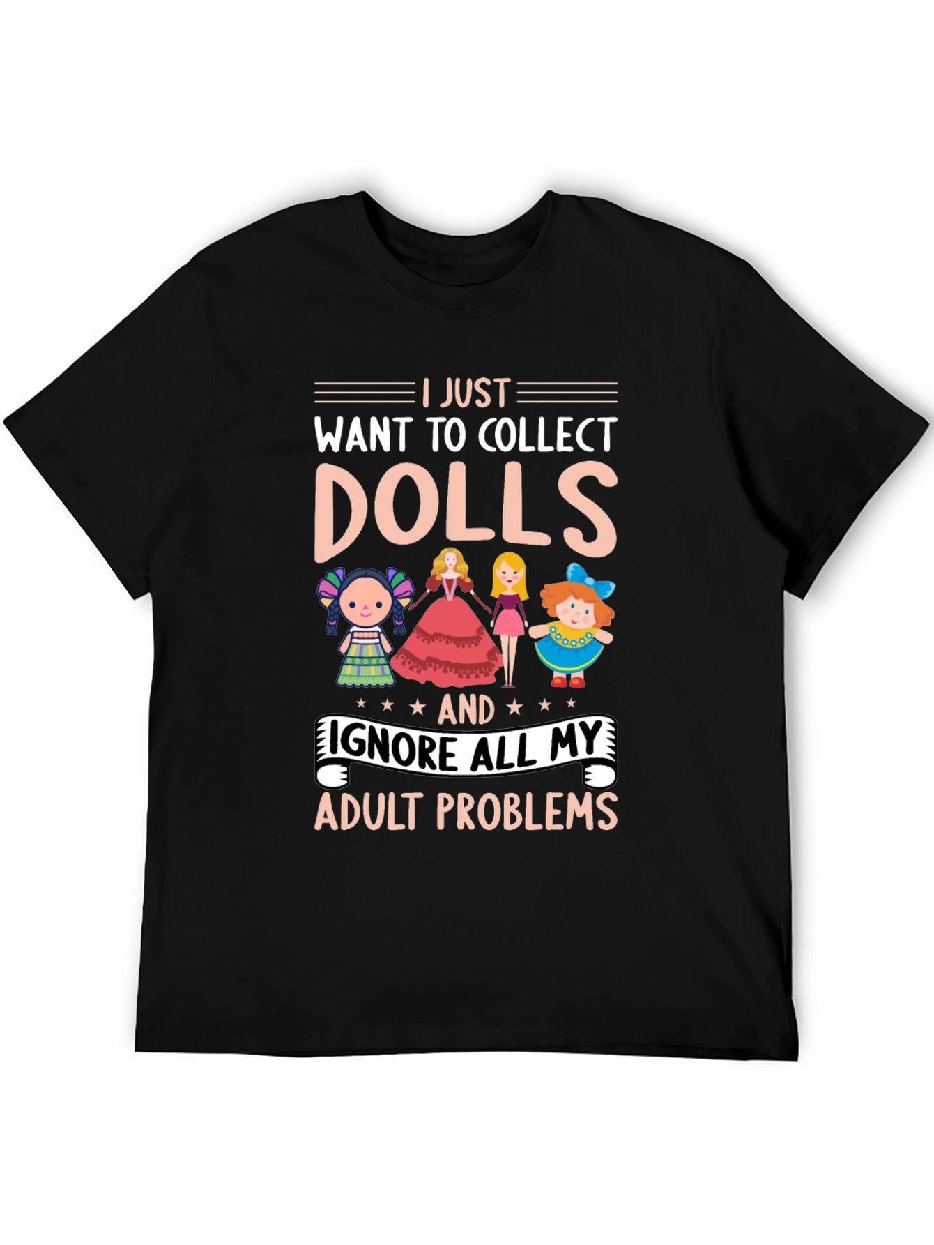Doll Collector T-Shirt - Ignore Adult Problems