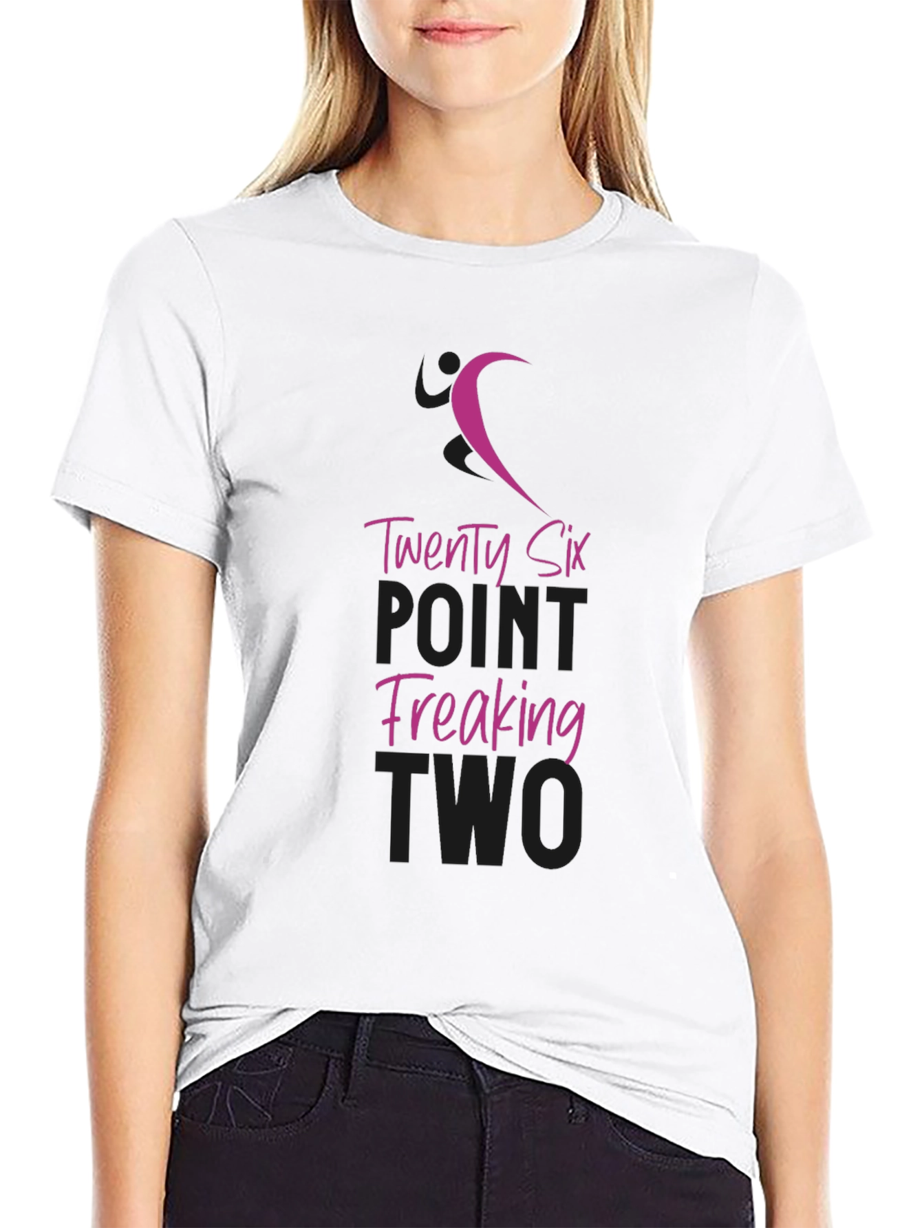 Twenty Six Point Freaking Two T-Shirt