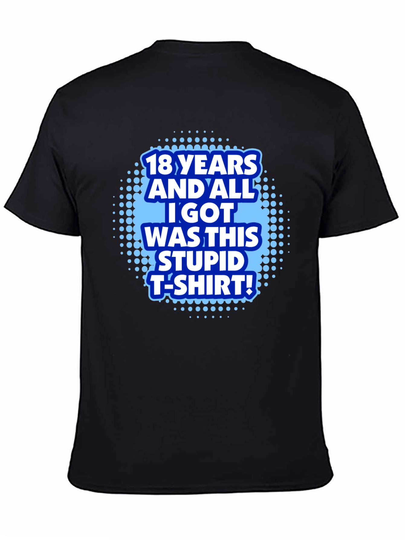 Funny 18th Birthday T-Shirt - Stupid T-Shirt!