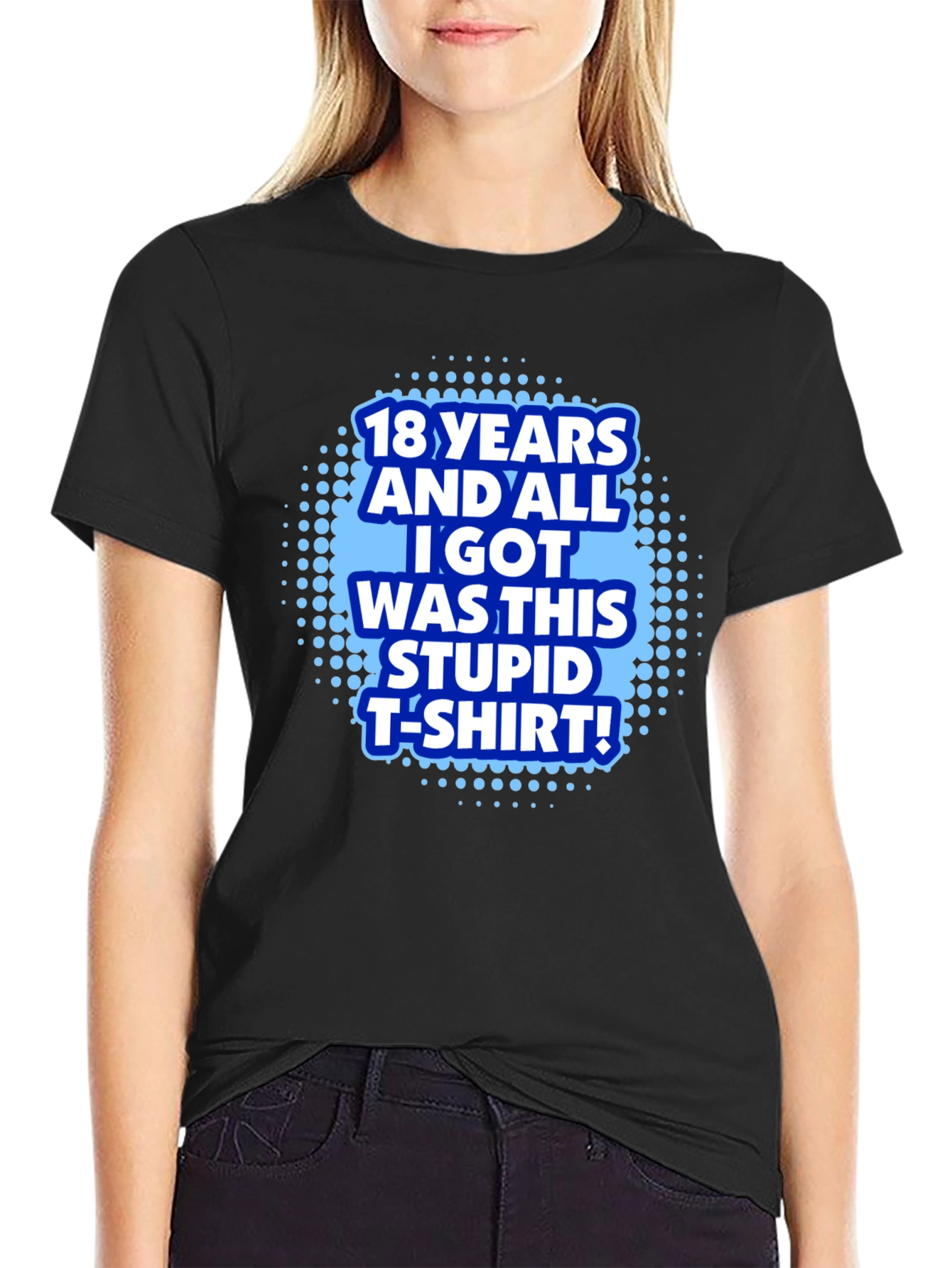 Funny 18th Birthday T-Shirt - Stupid T-Shirt!