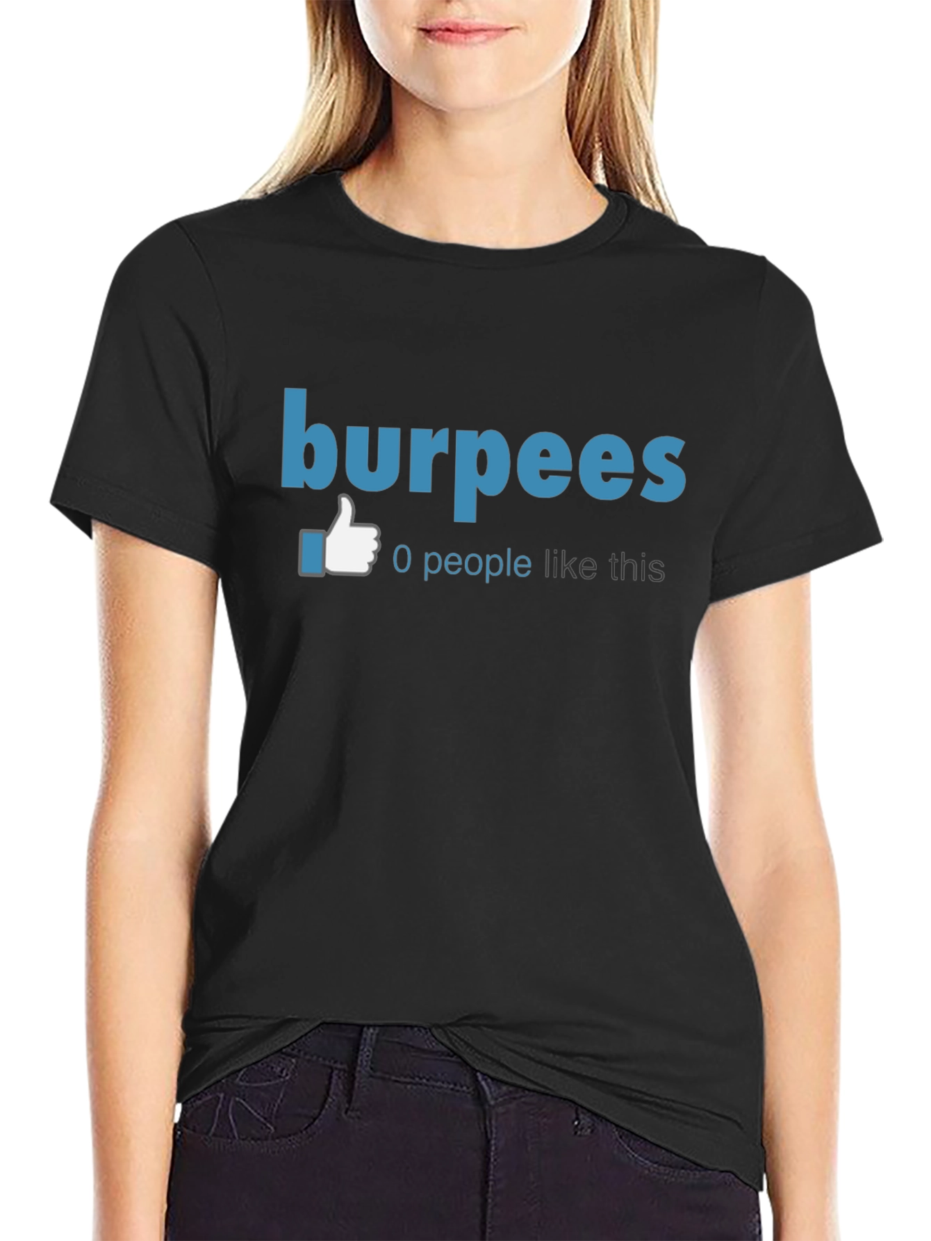 Burpees 0 People Like This Graphic Tee